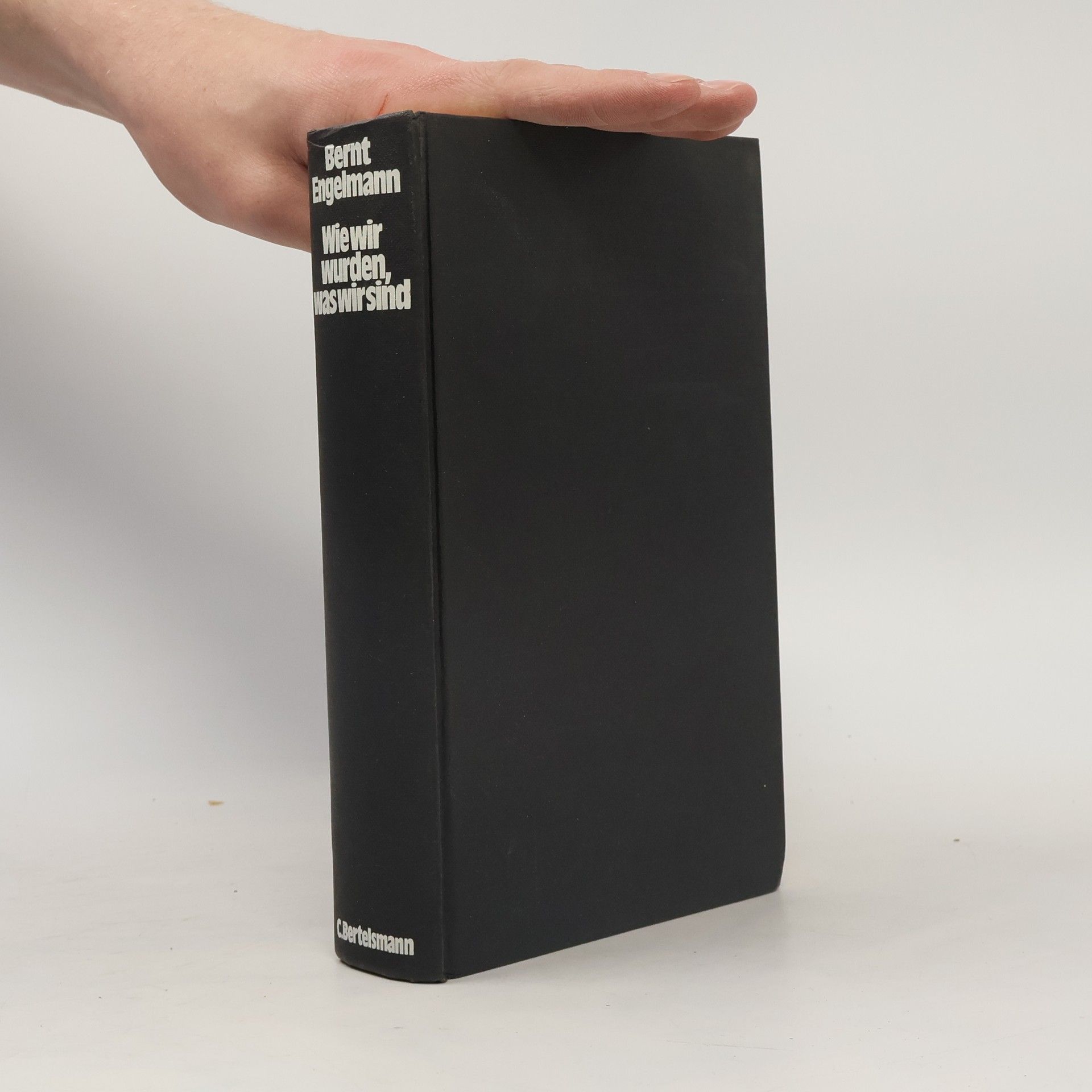 Bernt Engelmann Wie wir wurden, was wir sind