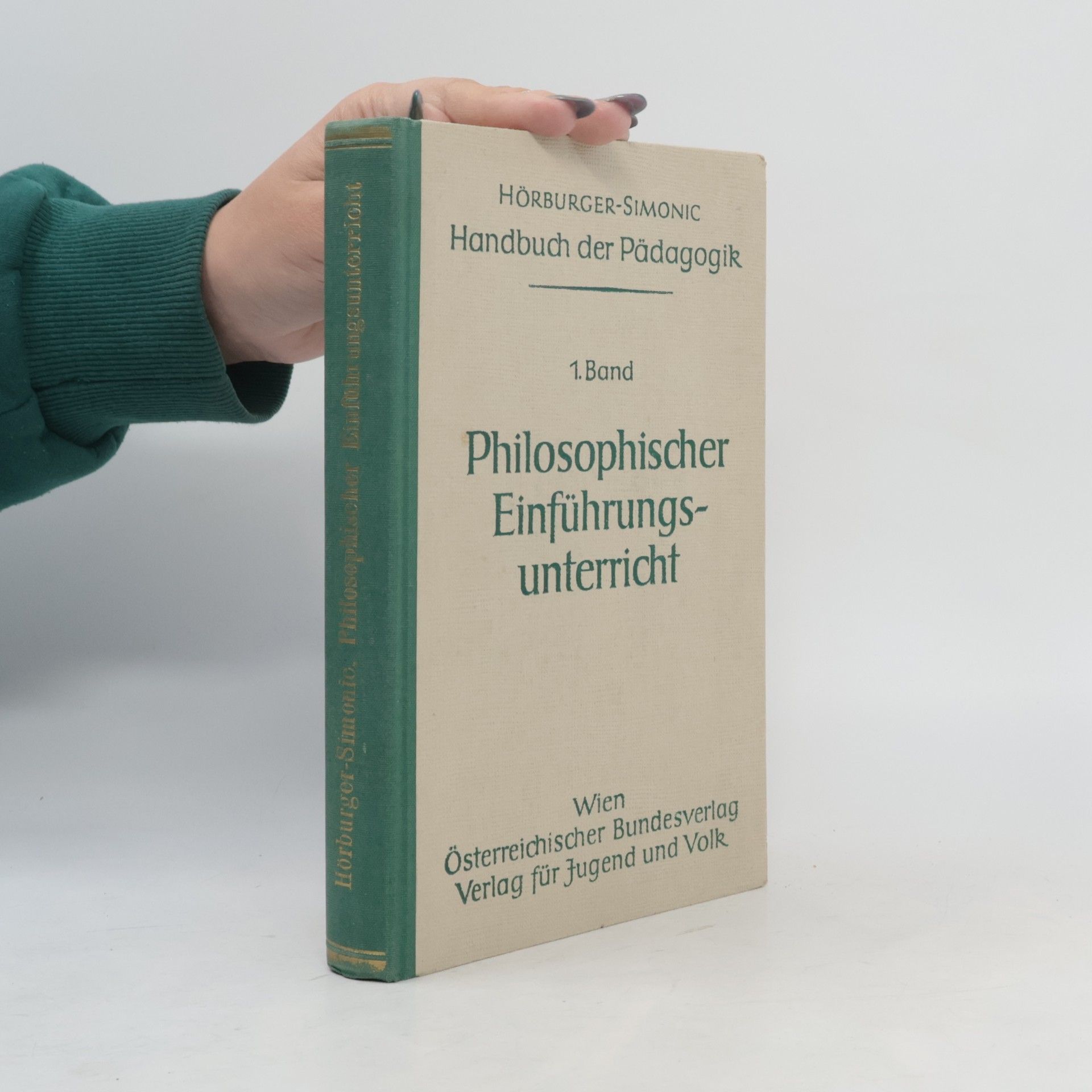 Franz Hörburger Philosophischer Einführungs-unterricht 1. Band