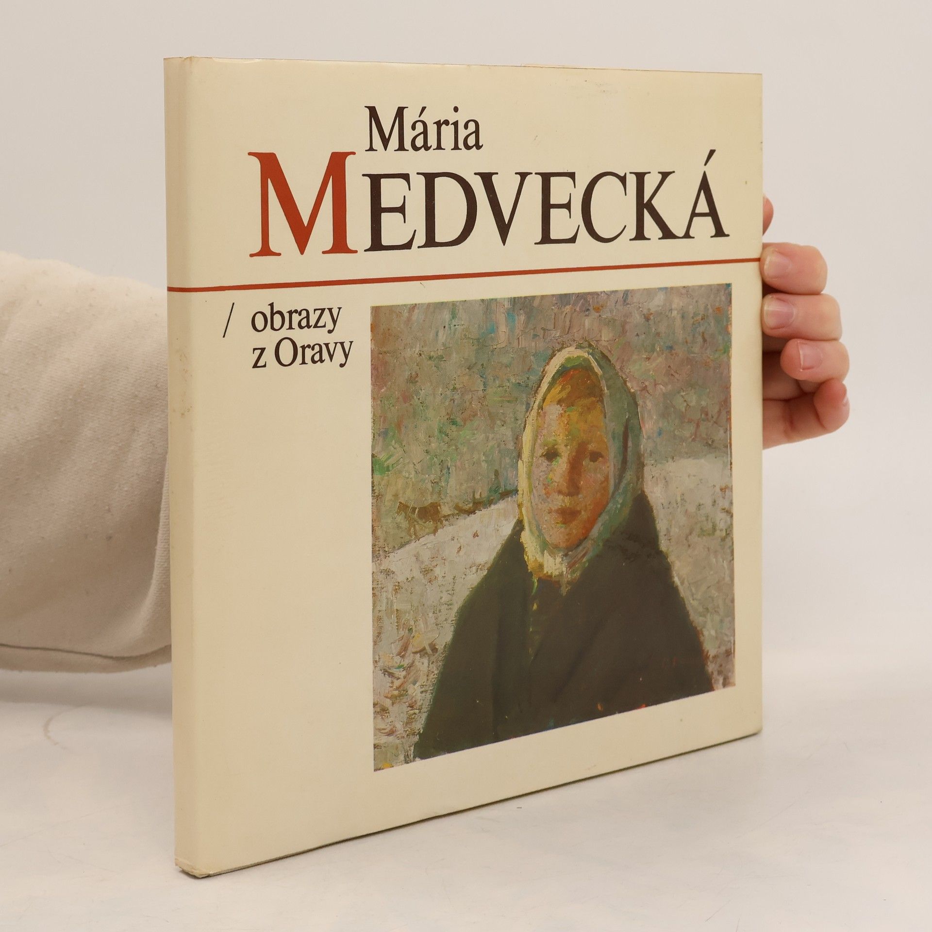 Mária Medvecká Mária Medvecká. Obrazy z Oravy