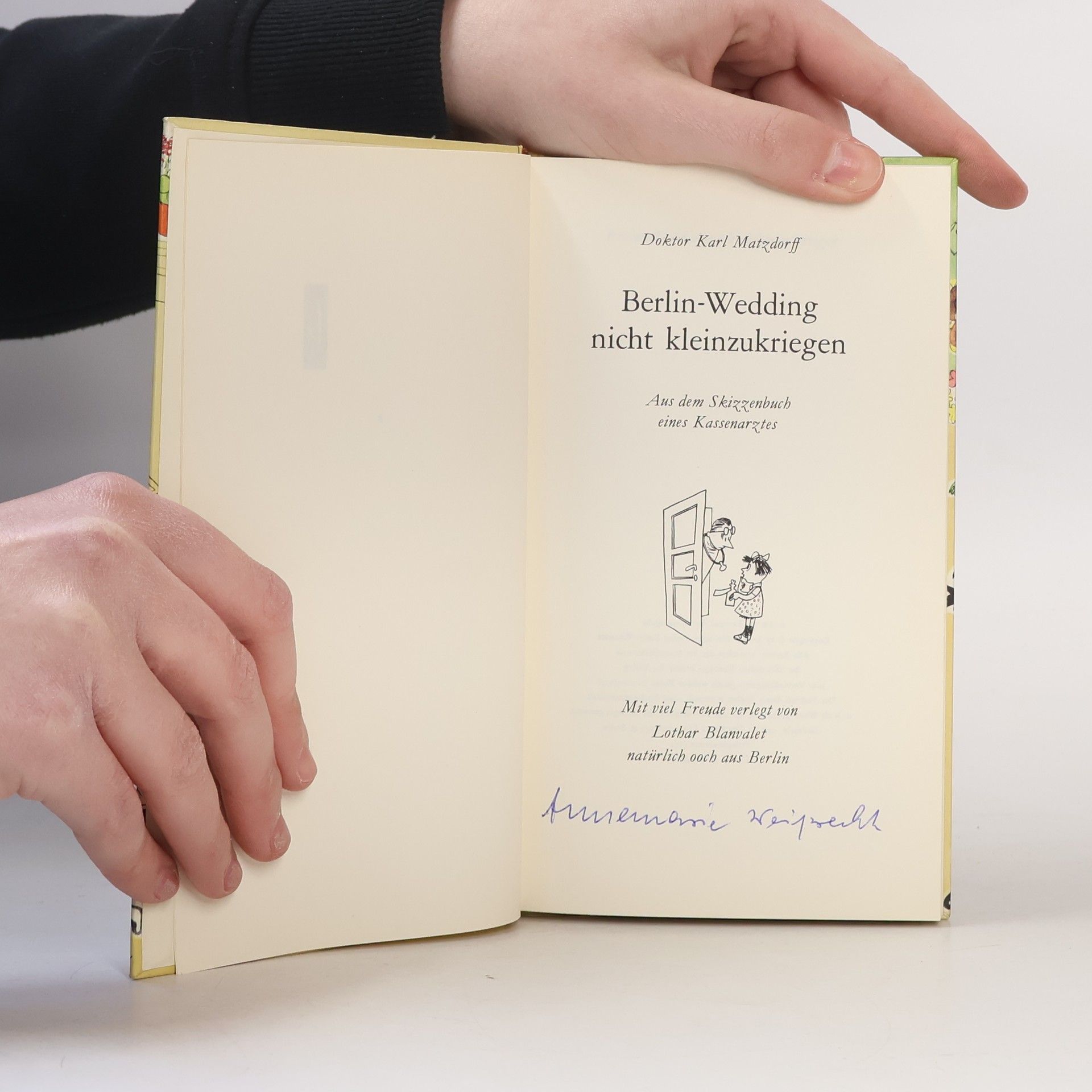 Doktor Karl Matzdorff Berlin-Wedding nicht kleinzukriegen Aus dem Skizzenbuch eines Kassenarztes
