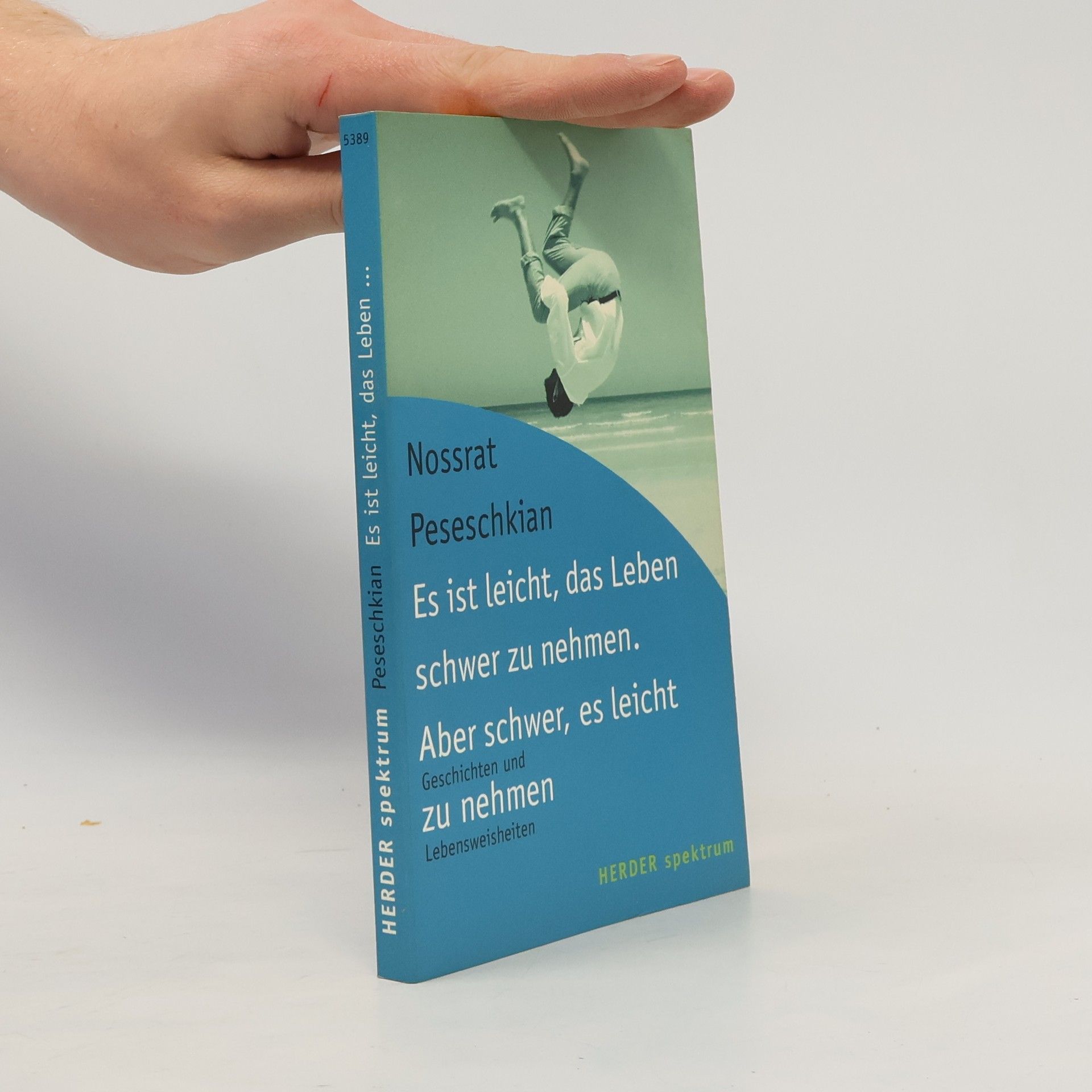 Nossrat Peseschkian Es ist leicht, das Leben schwer zu nehmen. Aber schwer, es leicht zu nehmen