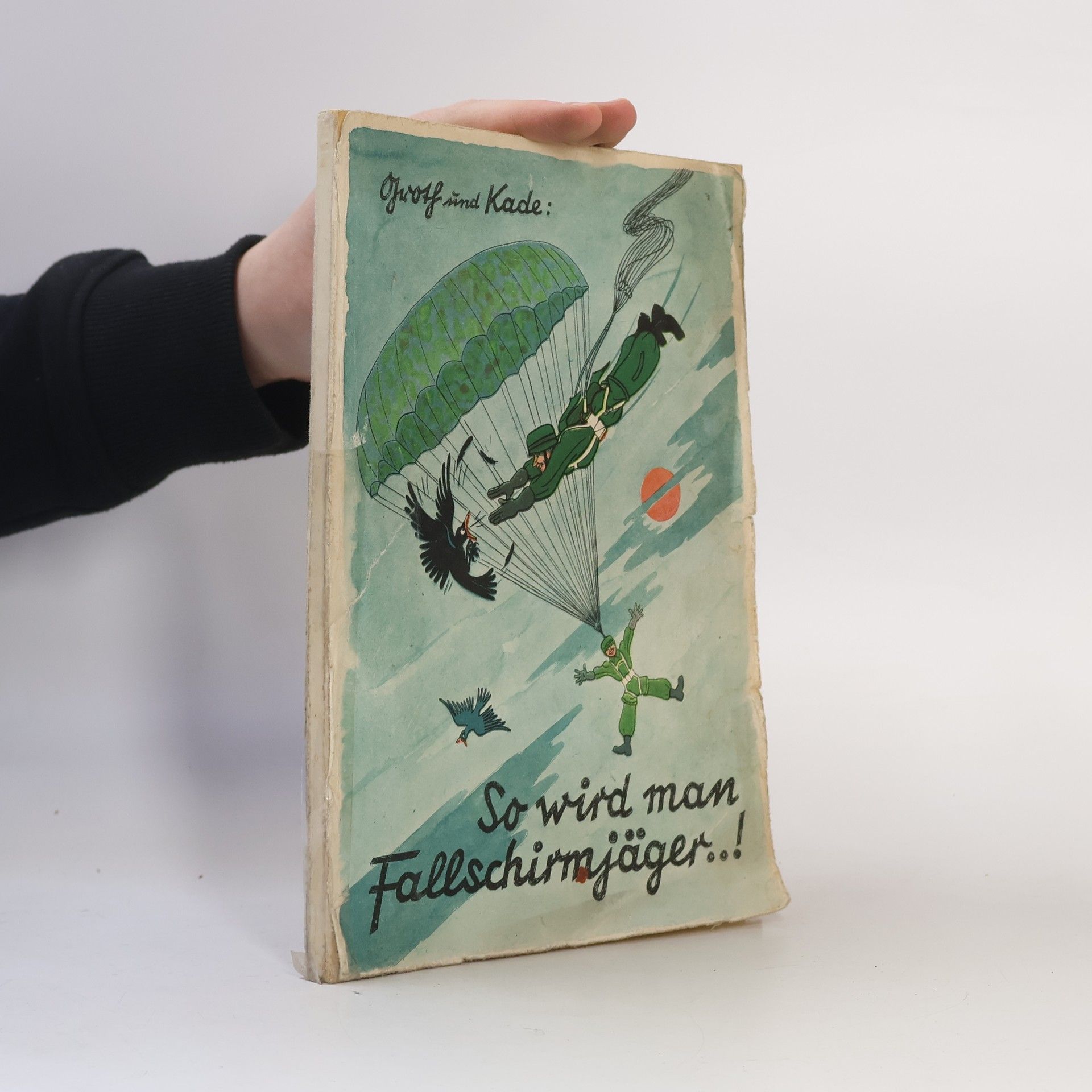 Various authors So wird man Fallschirmjäger