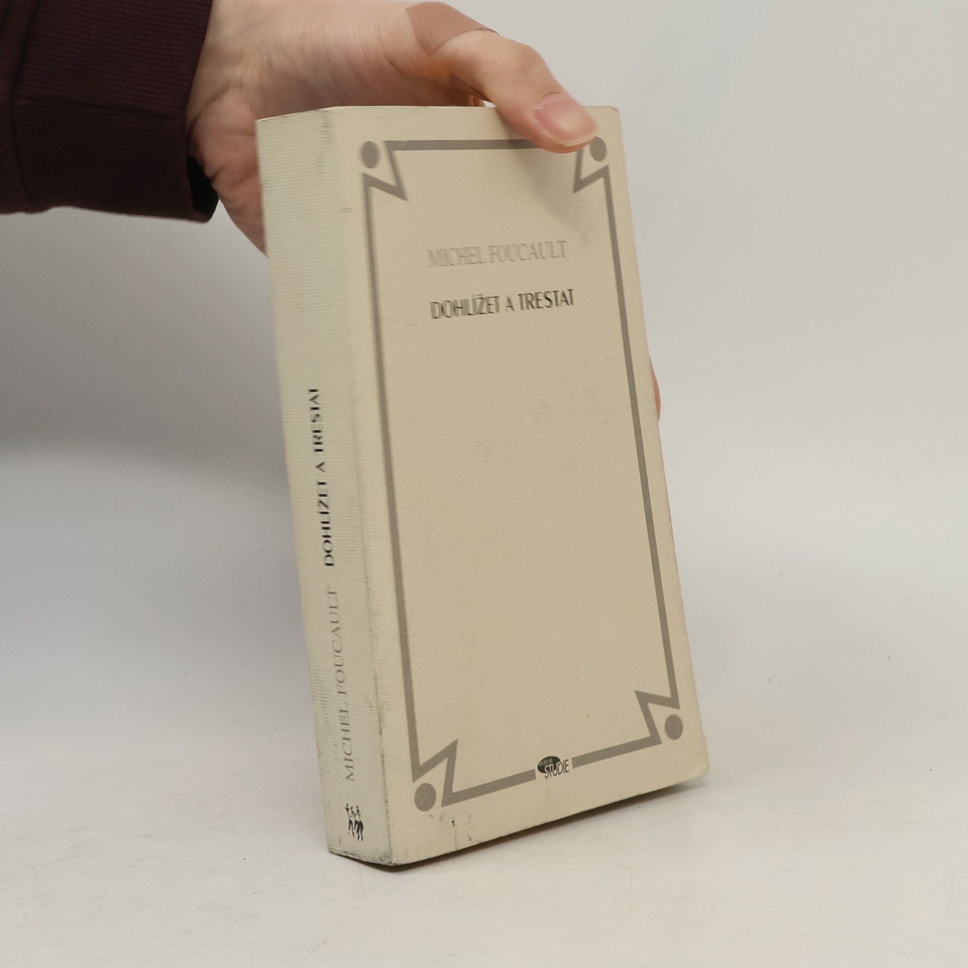 Michel Foucault Dohlížet a trestat