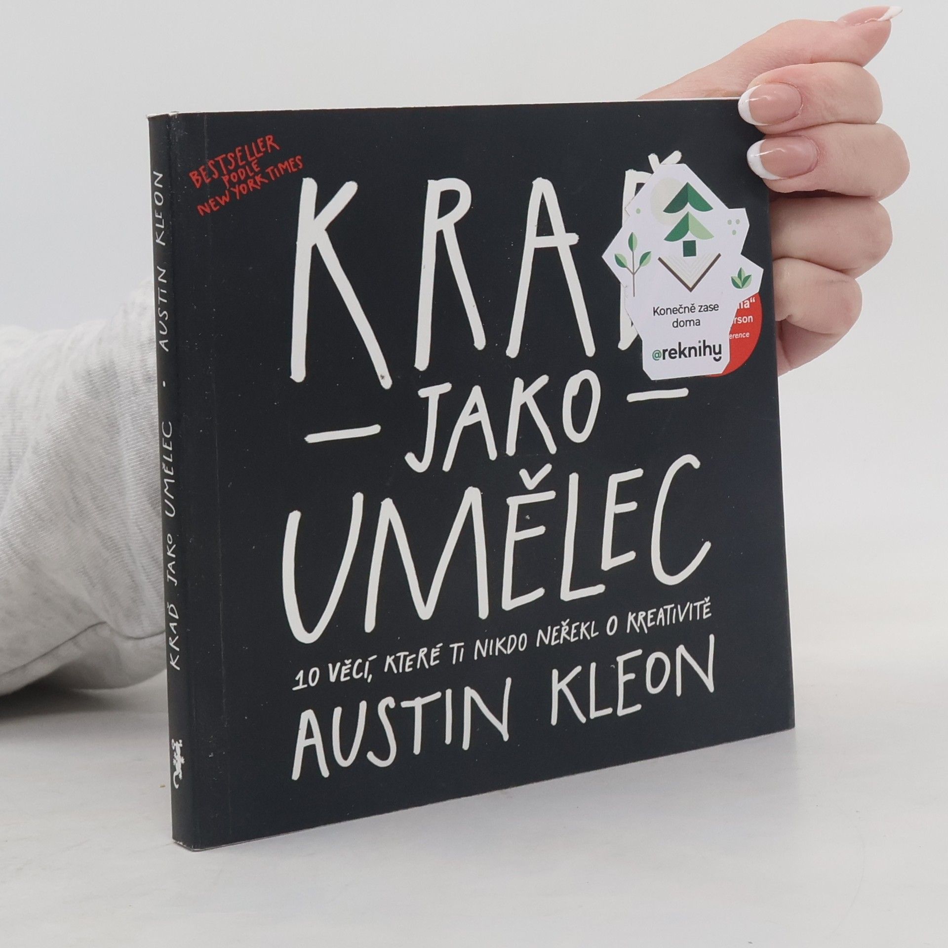 Austin Kleon Kraď jako umělec. 10 věcí, které ti nikdo neřekl o kreativitě