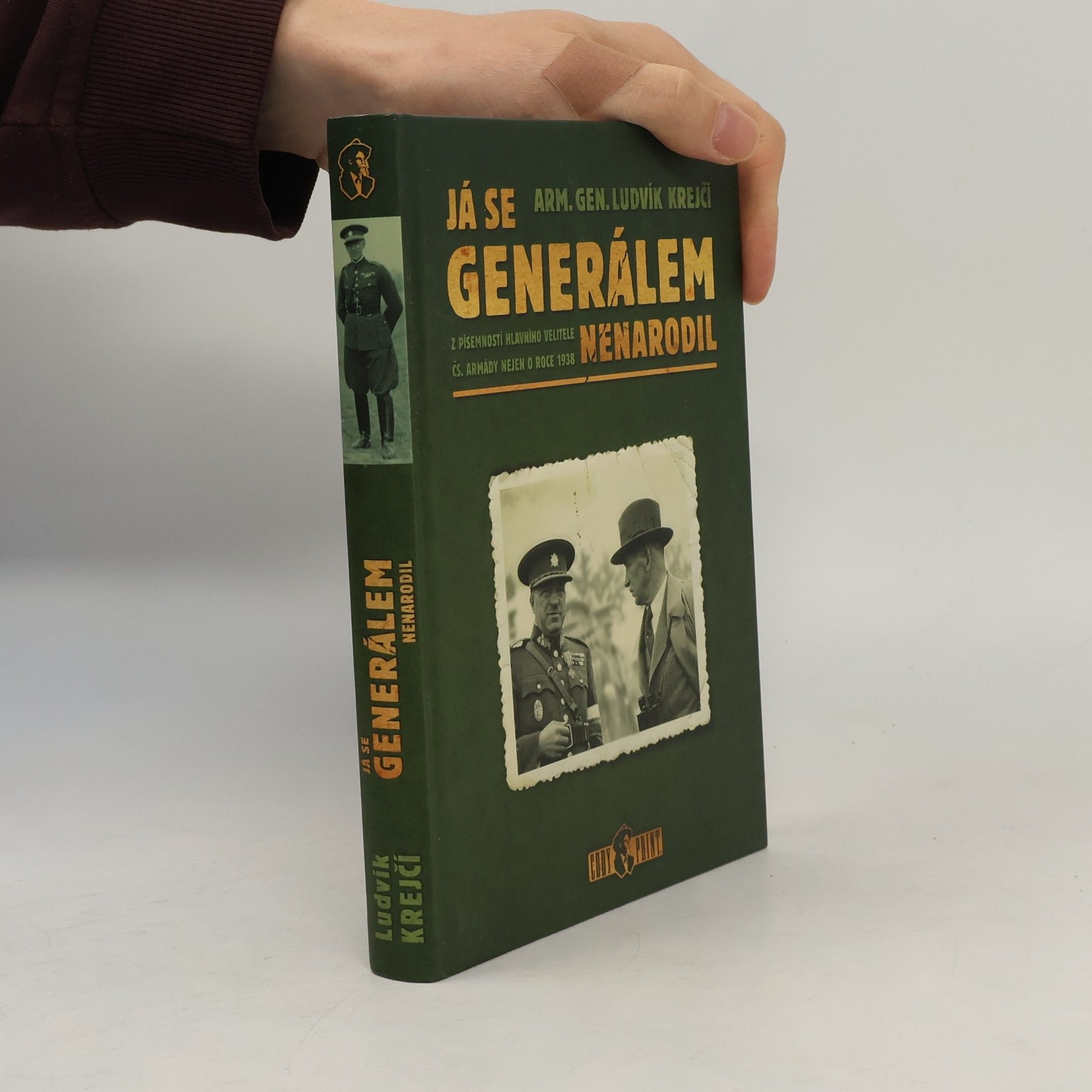 Ludvík Krejčí Já se generálem nenarodil : z písemností hlavního velitele čs. armády nejen o roce 1938