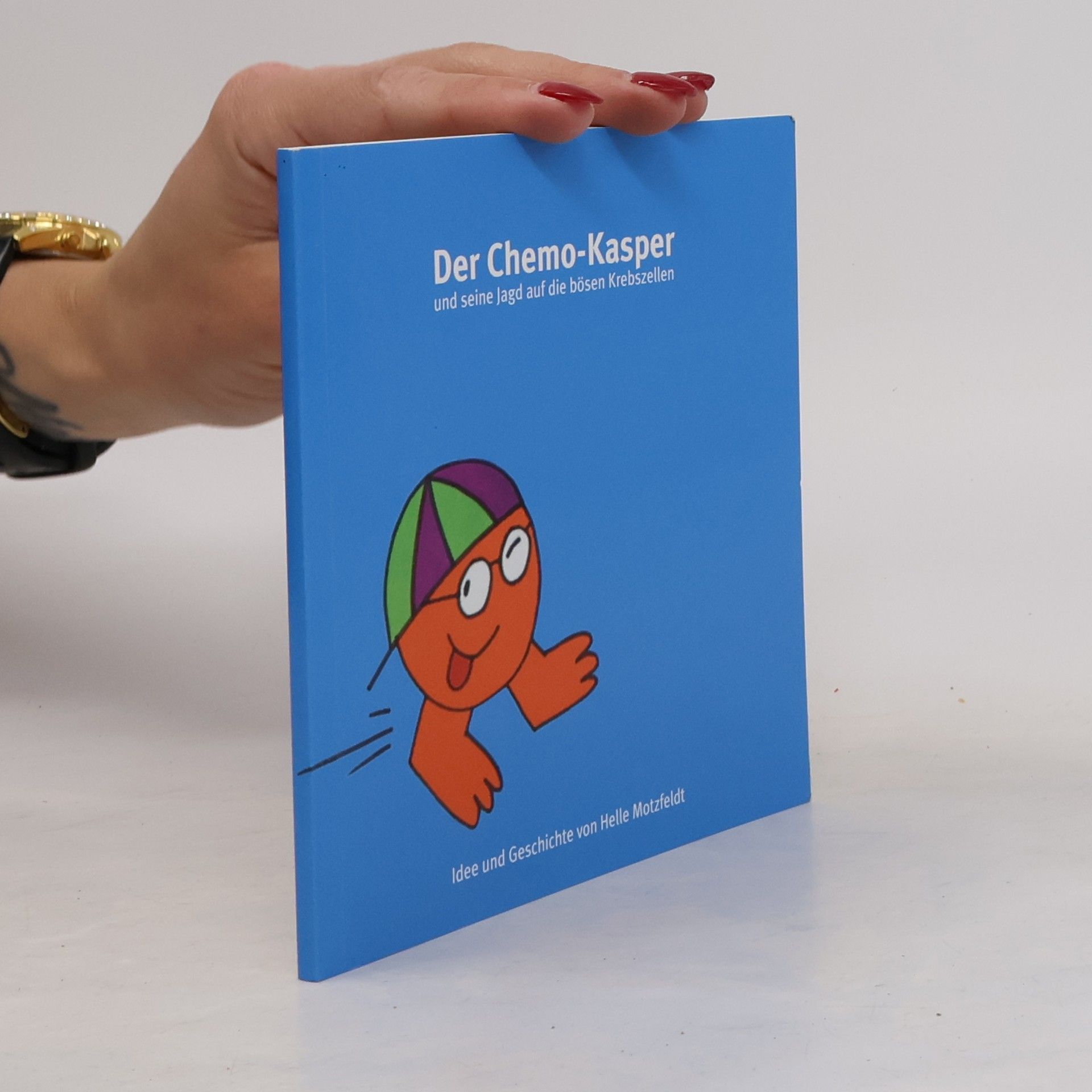 Helle Motzfeldt Der Chemo-Kasper und seine Jagd auf die bösen Krebszellen