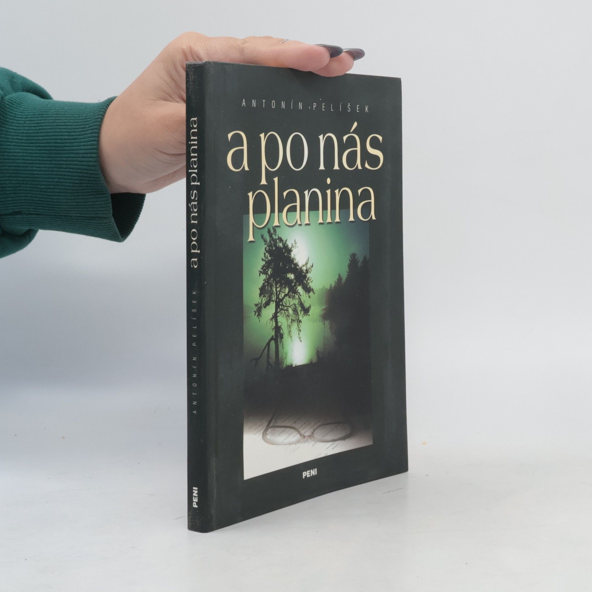 Antonín Pelíšek A po nás planina