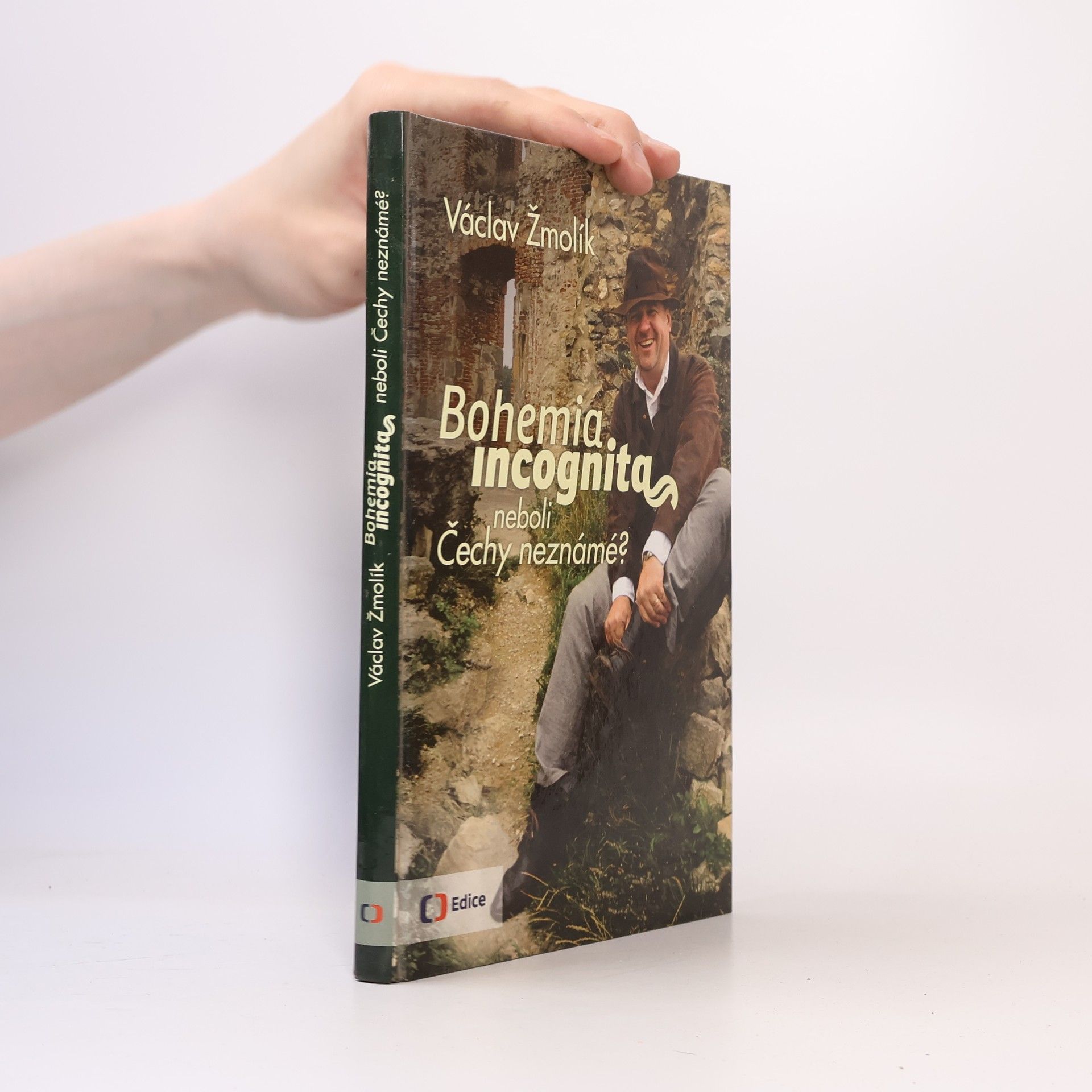 Václav Žmolík Bohemia incognita, neboli, Čechy neznámé?
