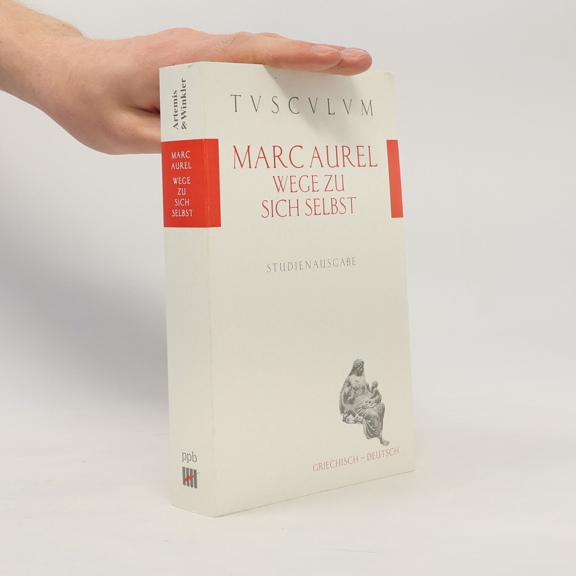 Marcus Aurelius Wege zu sich selbst