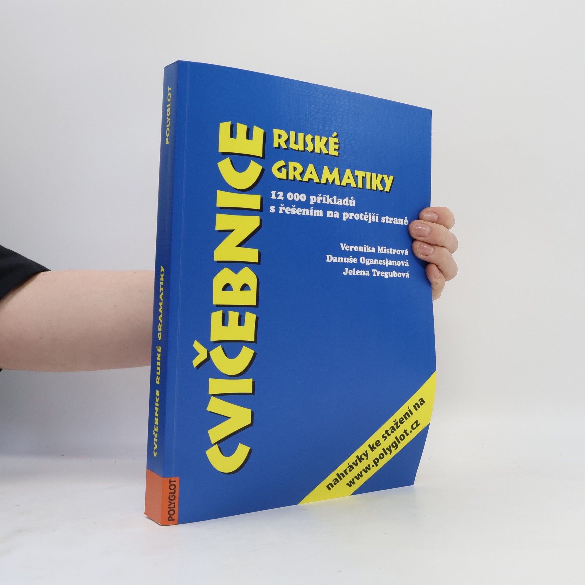 Danuše Oganesjanová Cvičebnice ruské gramatiky : 12 000 příkladů s řešením na protější straně