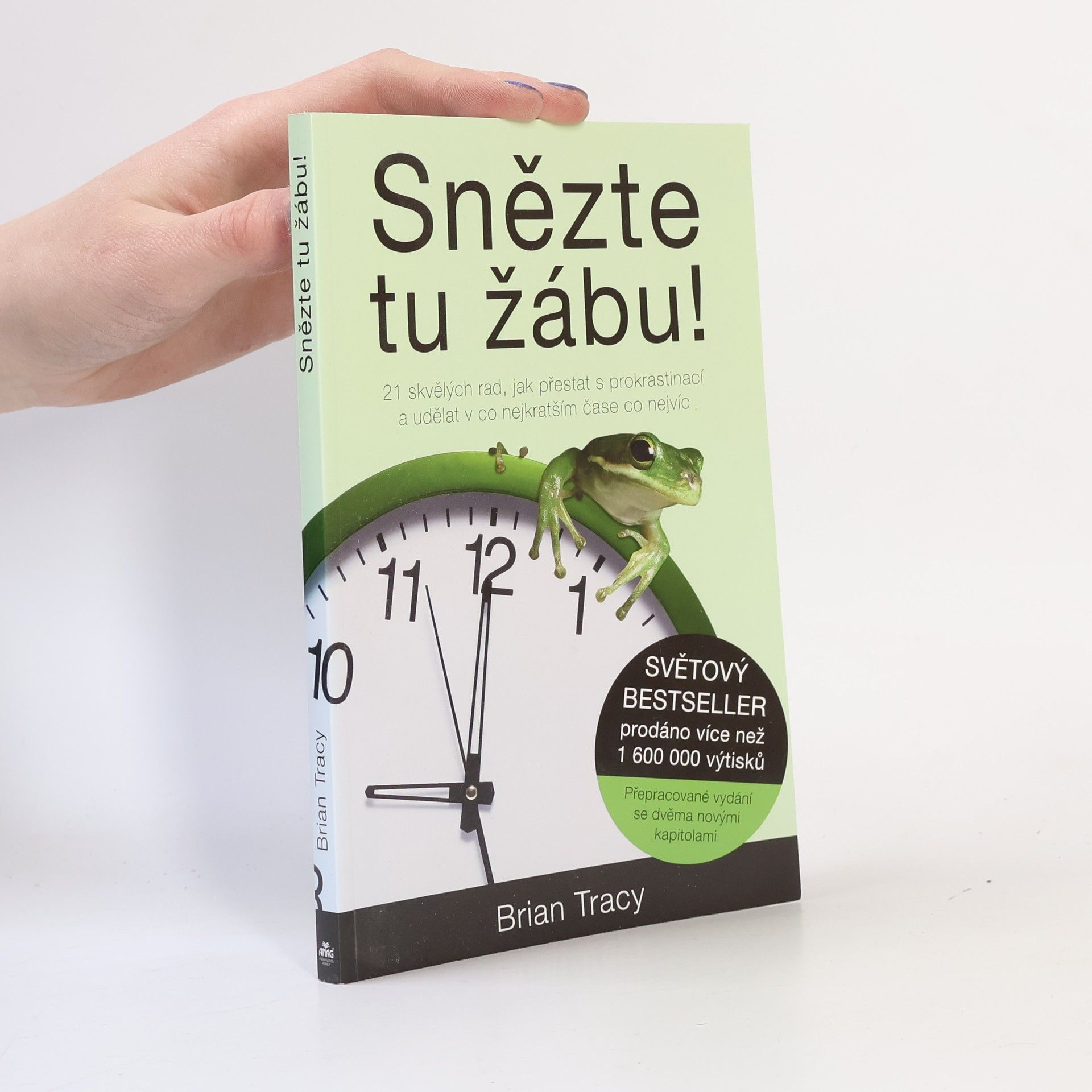 Brian Tracy Snězte tu žábu!
