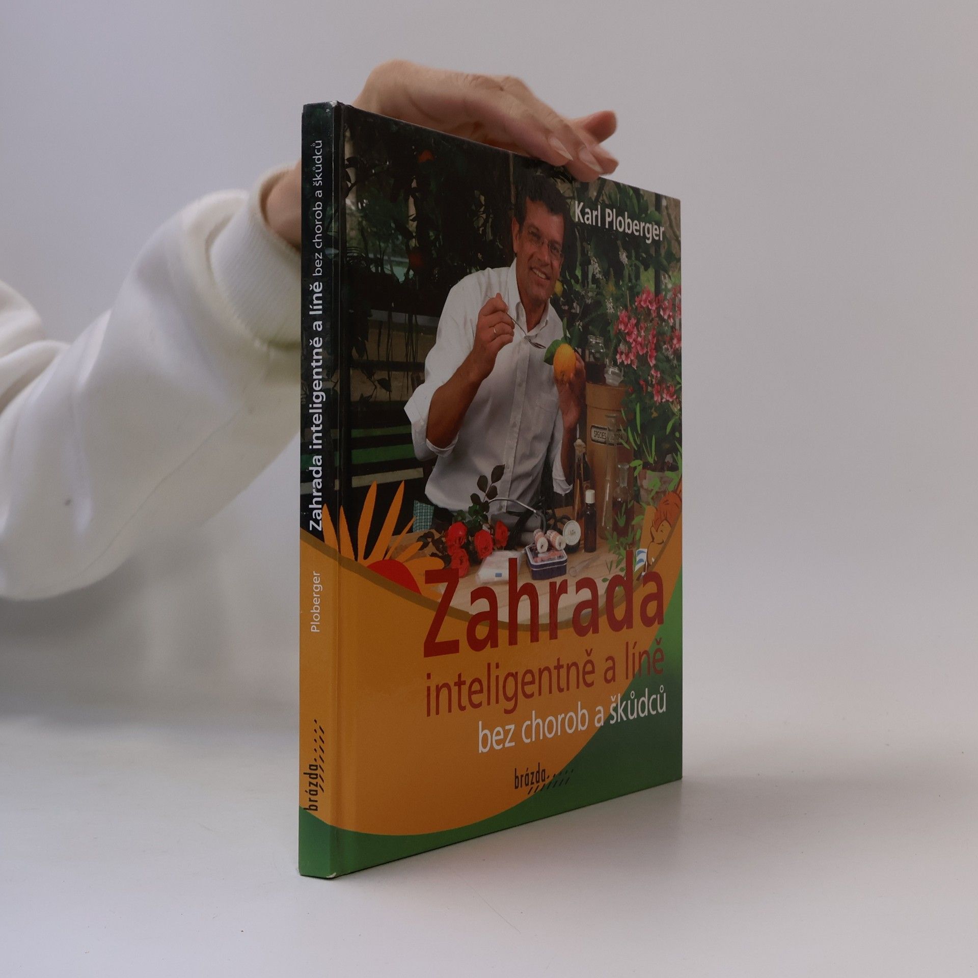 Karl Ploberger Zahrada inteligentně a líně bez chorob a škůdců