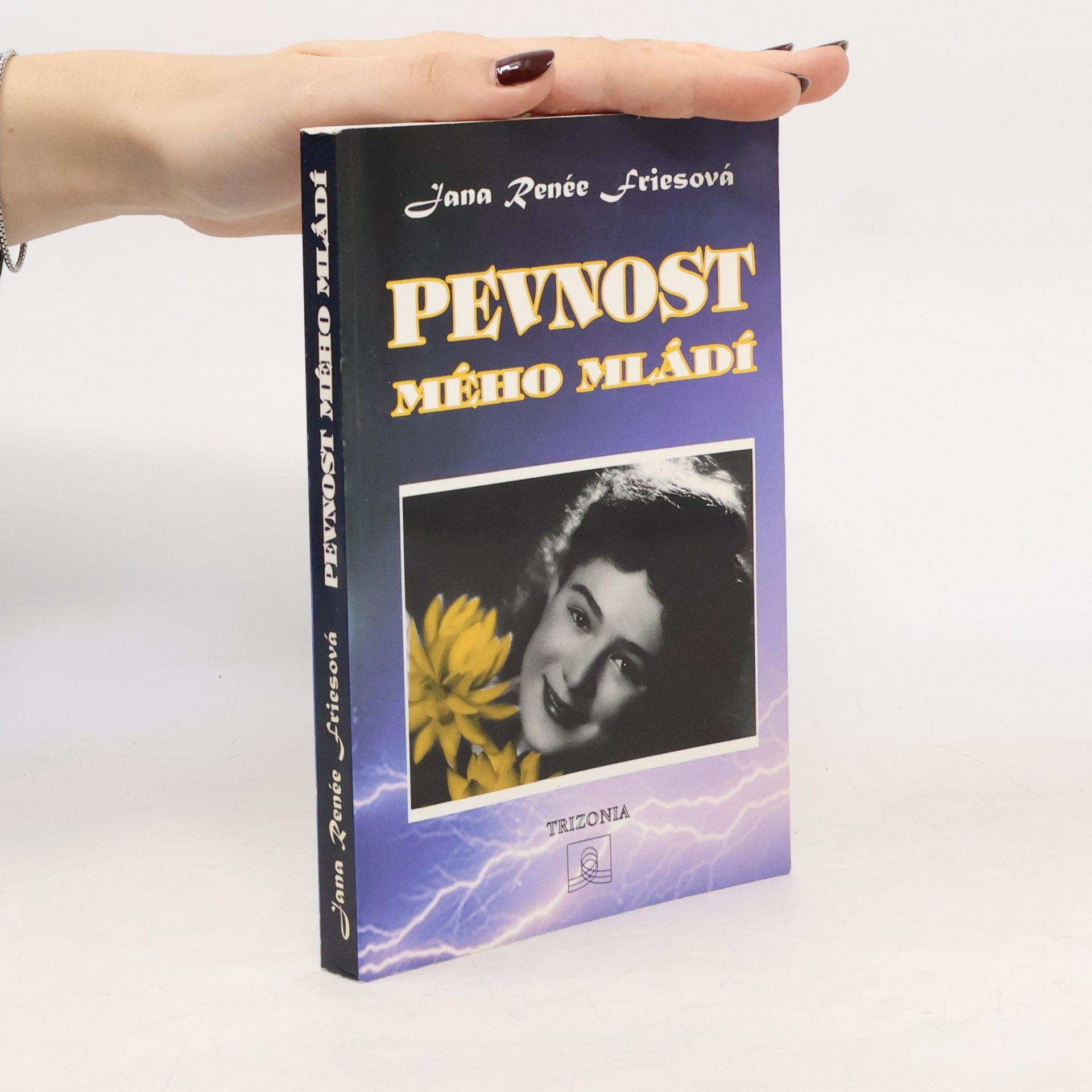 Jana Renée Friesová Pevnost mého mládí