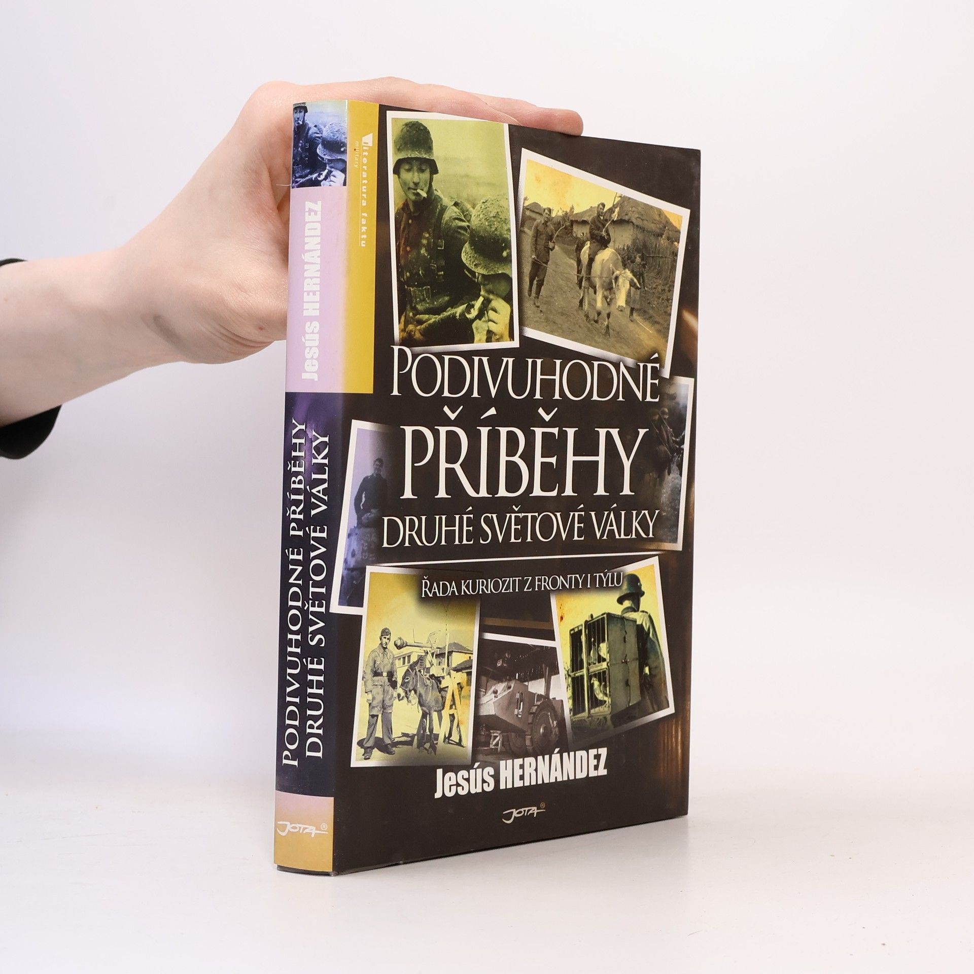 Jesús Hernández Martínez Podivuhodné příběhy druhé světové války : řada kuriozit z fronty i týlu