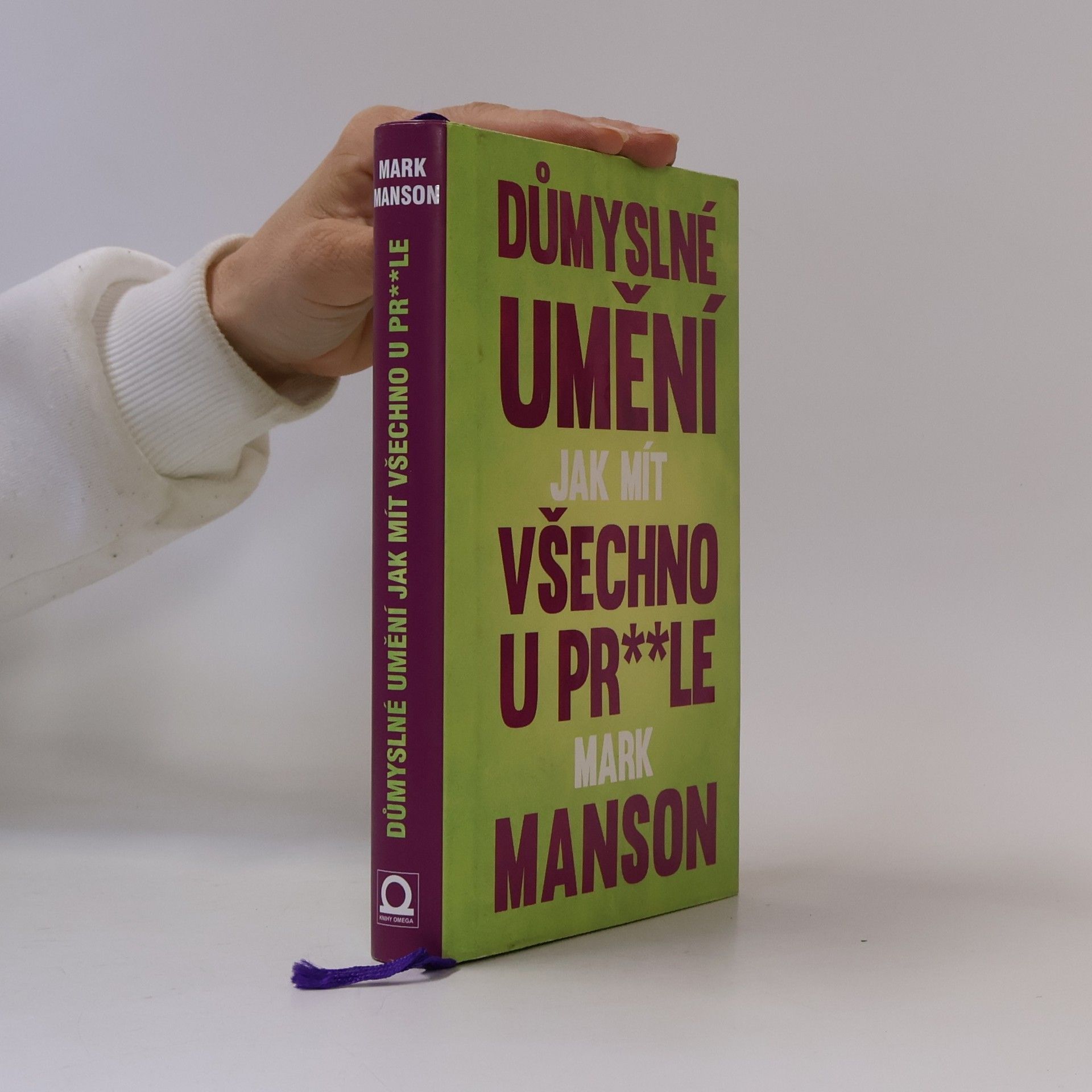 Mark Manson Důmyslné umění, jak mít všechno u pr**le