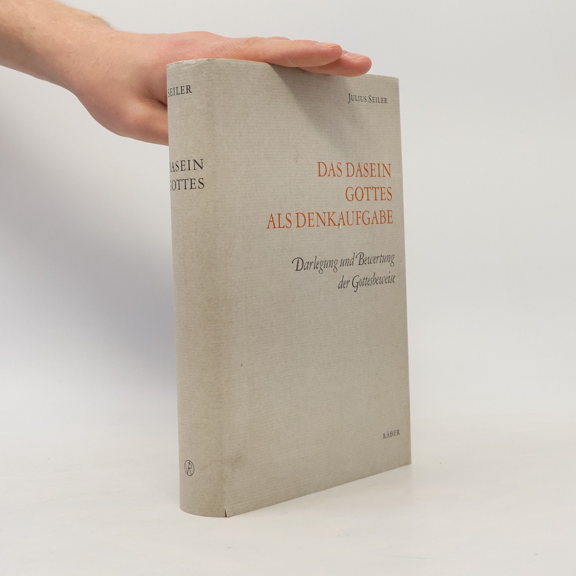 Julius Seiler Das Dasein gottes als Denkaufgabe