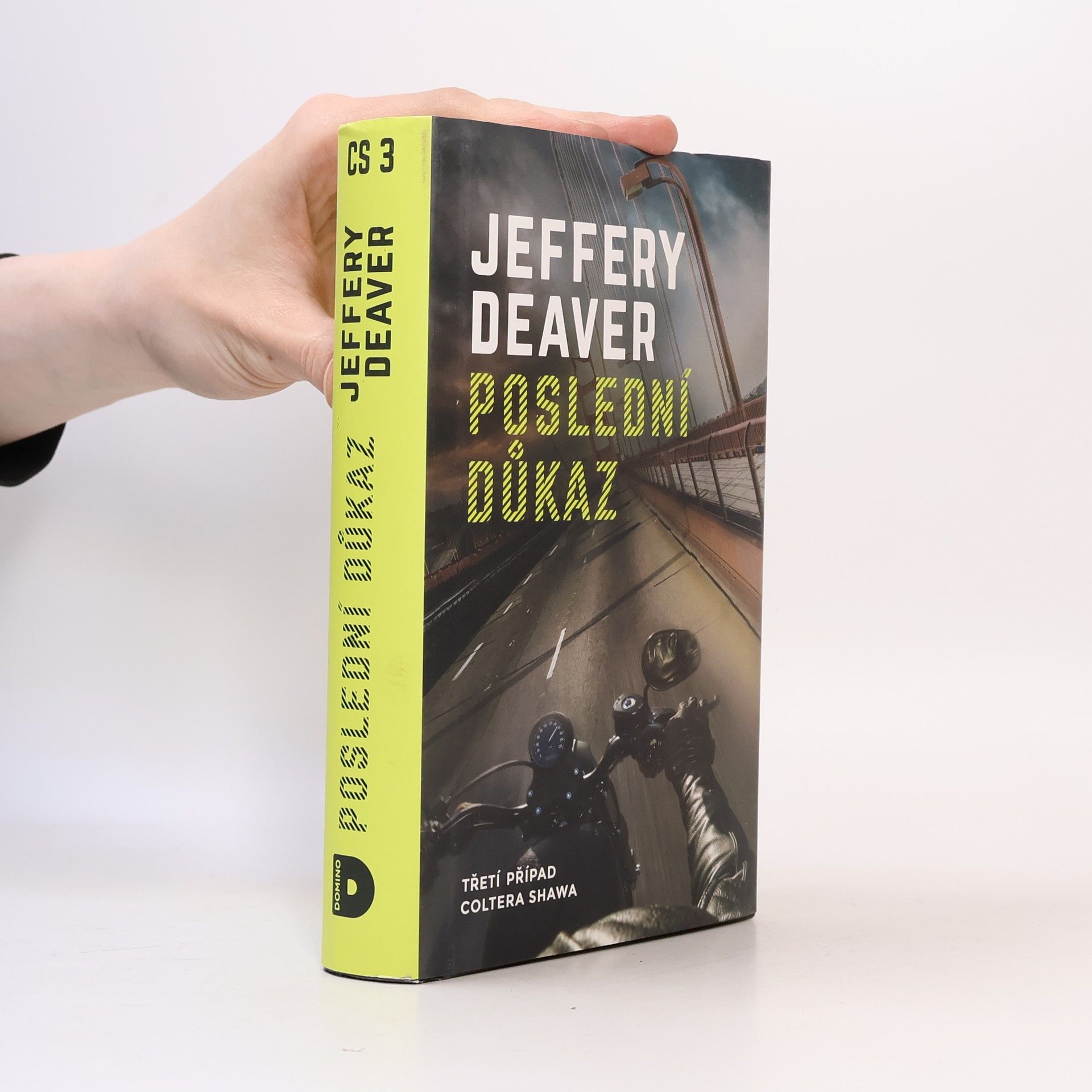Jeffery Deaver Poslední důkaz : třetí případ Coltera Shawa