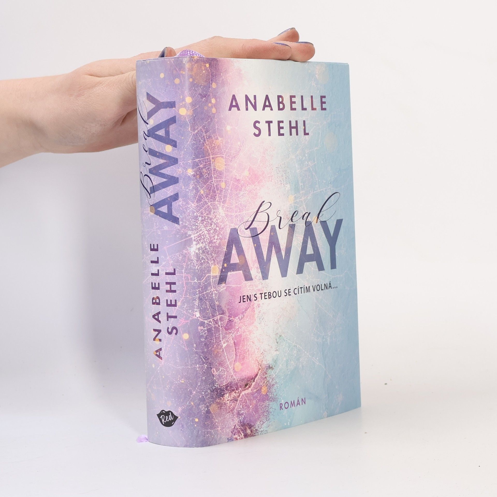 Anabelle Stehl BreakAway : jen s tebou se cítím volná...