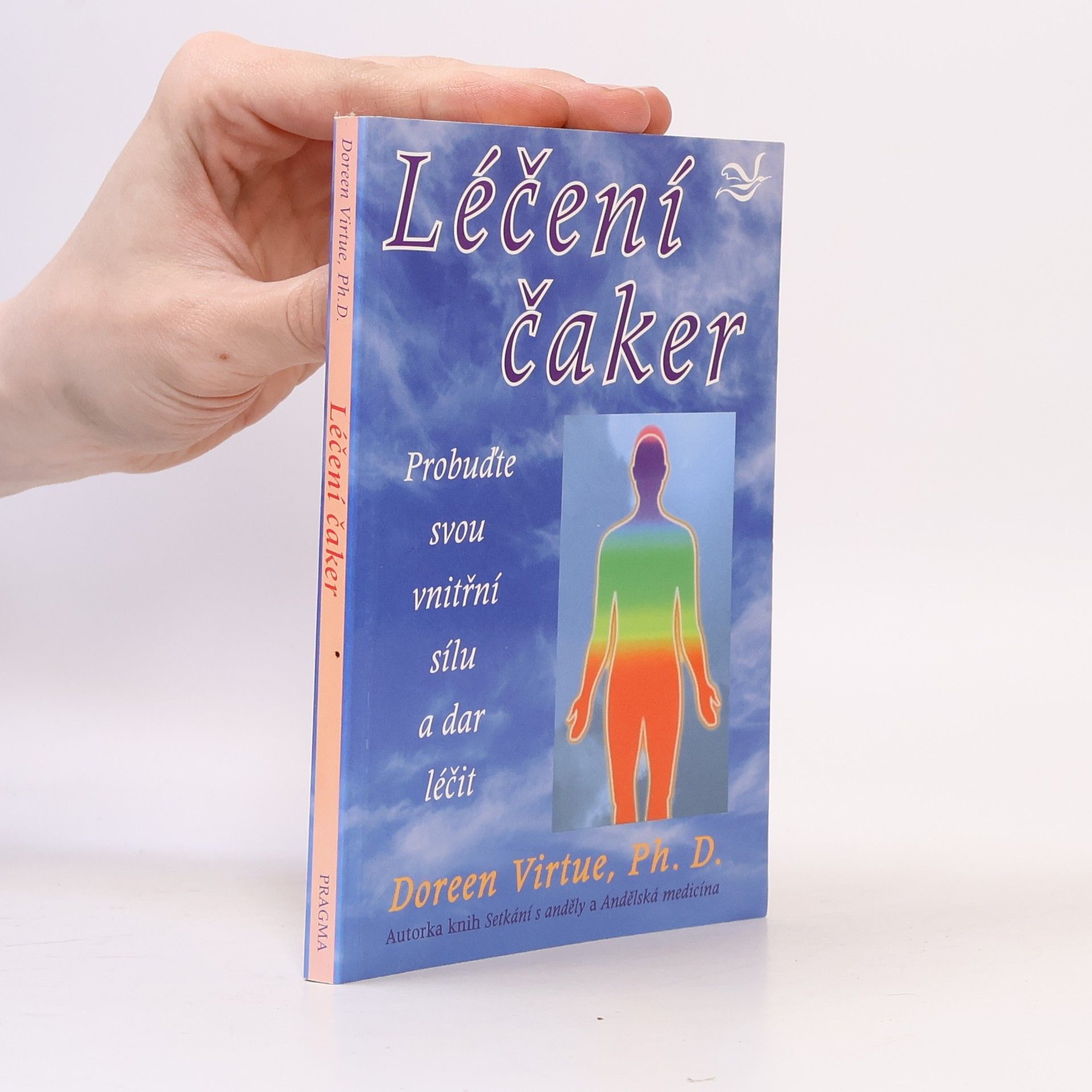 Doreen Virtue Léčení čaker : probuďte svou vnitřní sílu a dar léčit