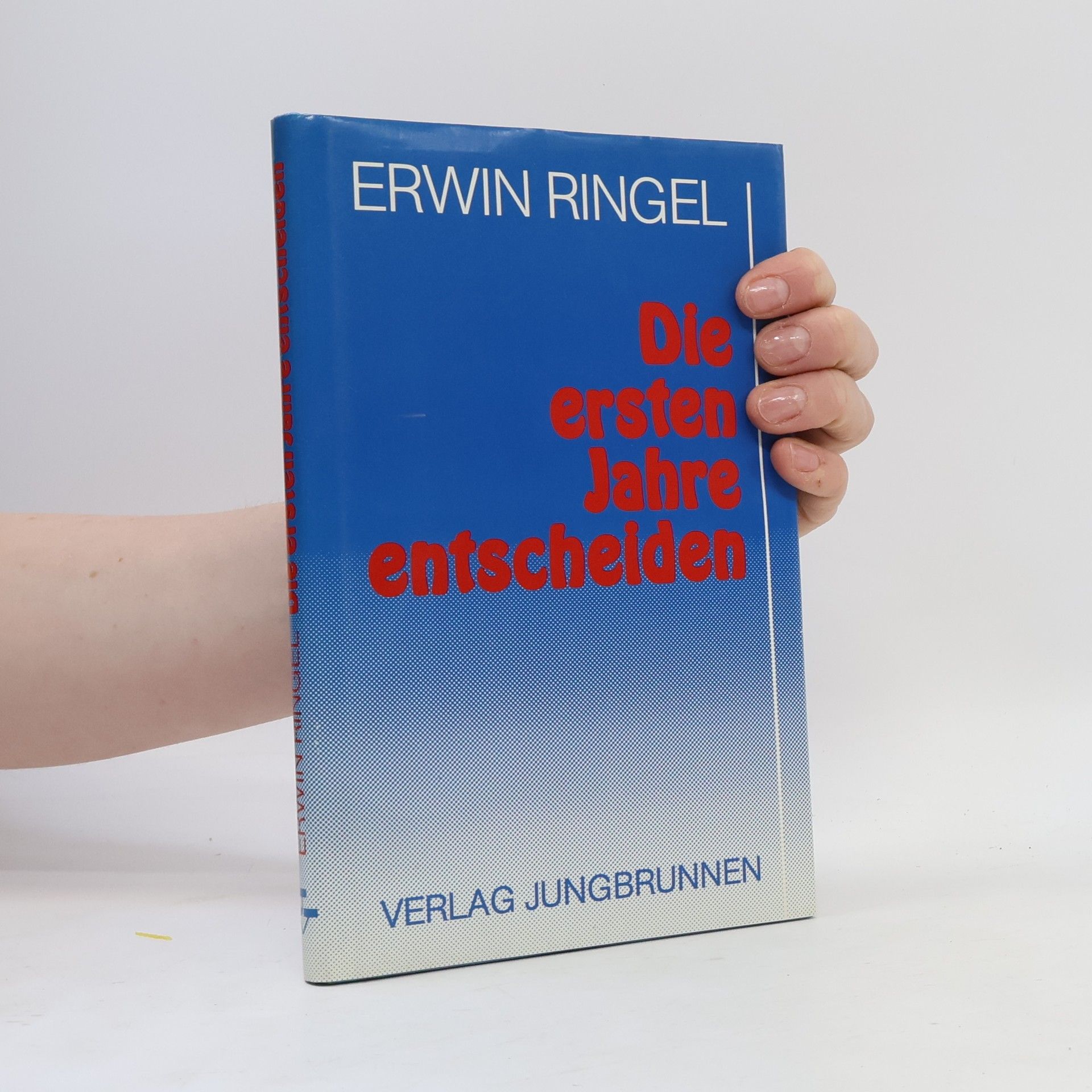 Erwin Ringel Die ersten Jahre entscheiden