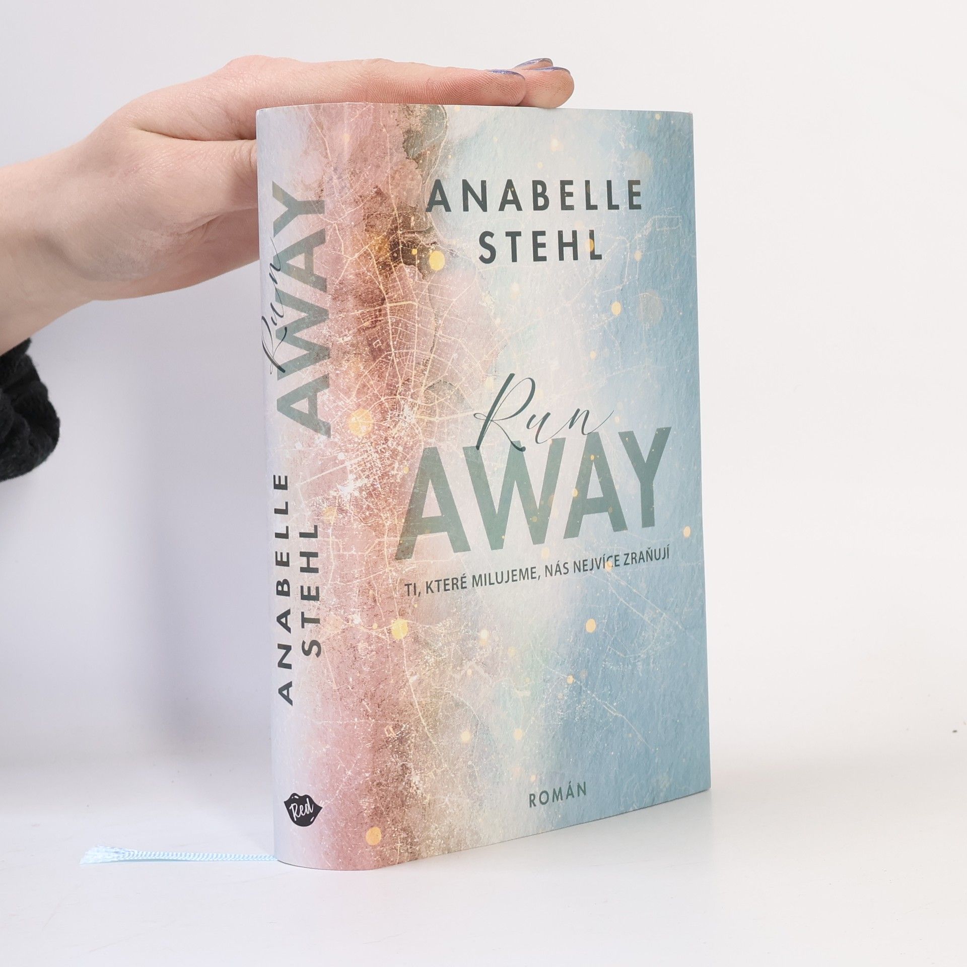 Anabelle Stehl RunAway : ti, které milujeme, nás nejvíce zraňují