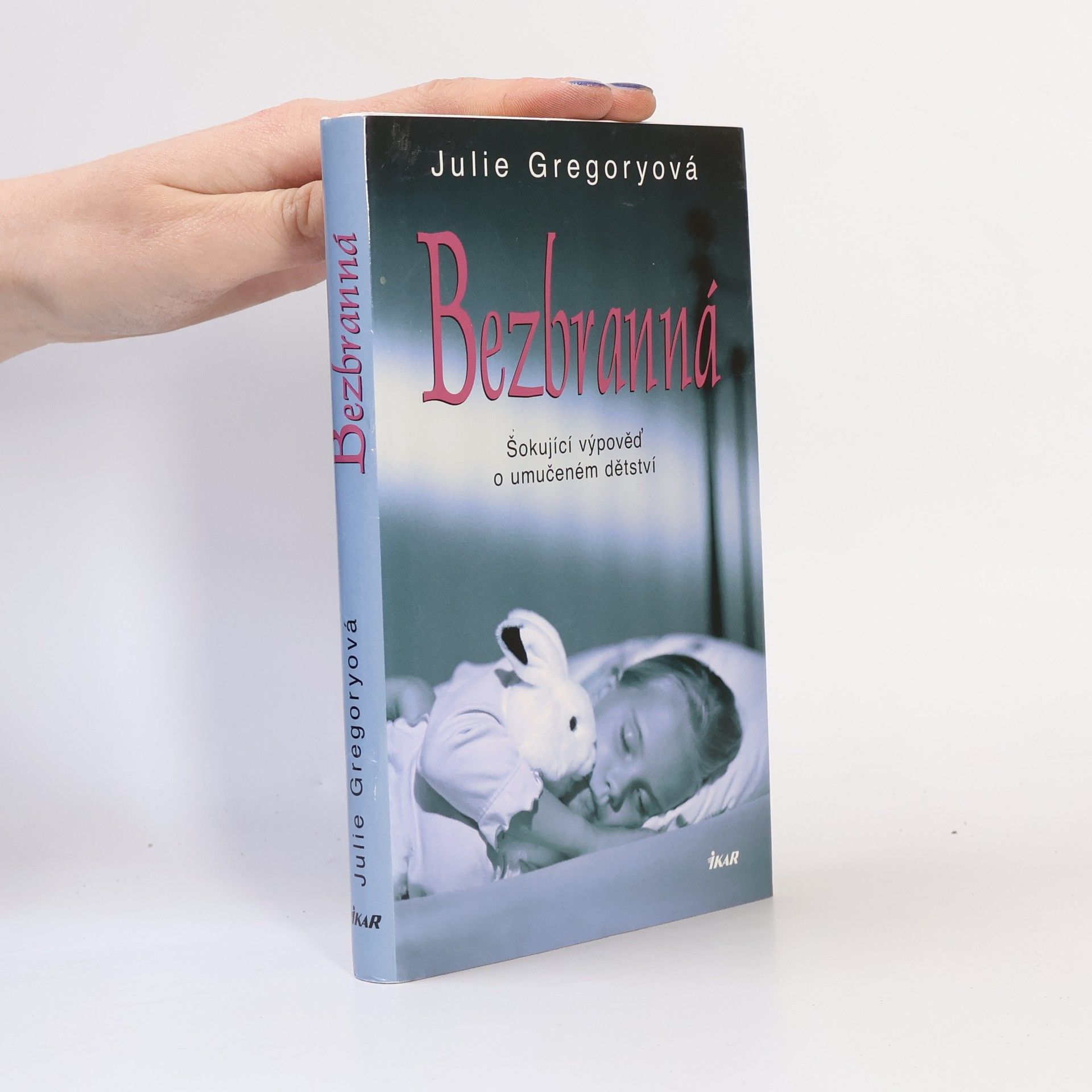 Julia Gregory Bezbranná. Šokující výpověď o umučeném dětství