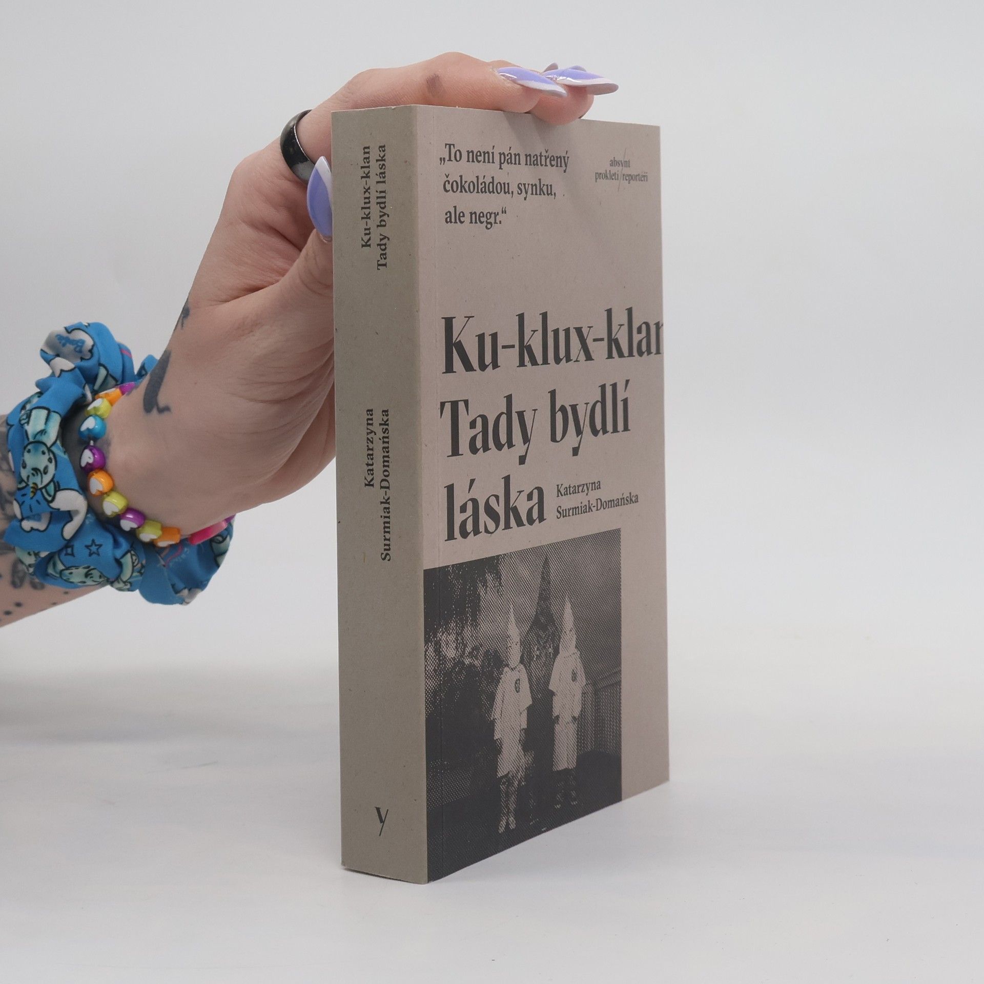 Surmiak-Domańska Katarzyna Ku-klux-klan: Tady bydlí láska