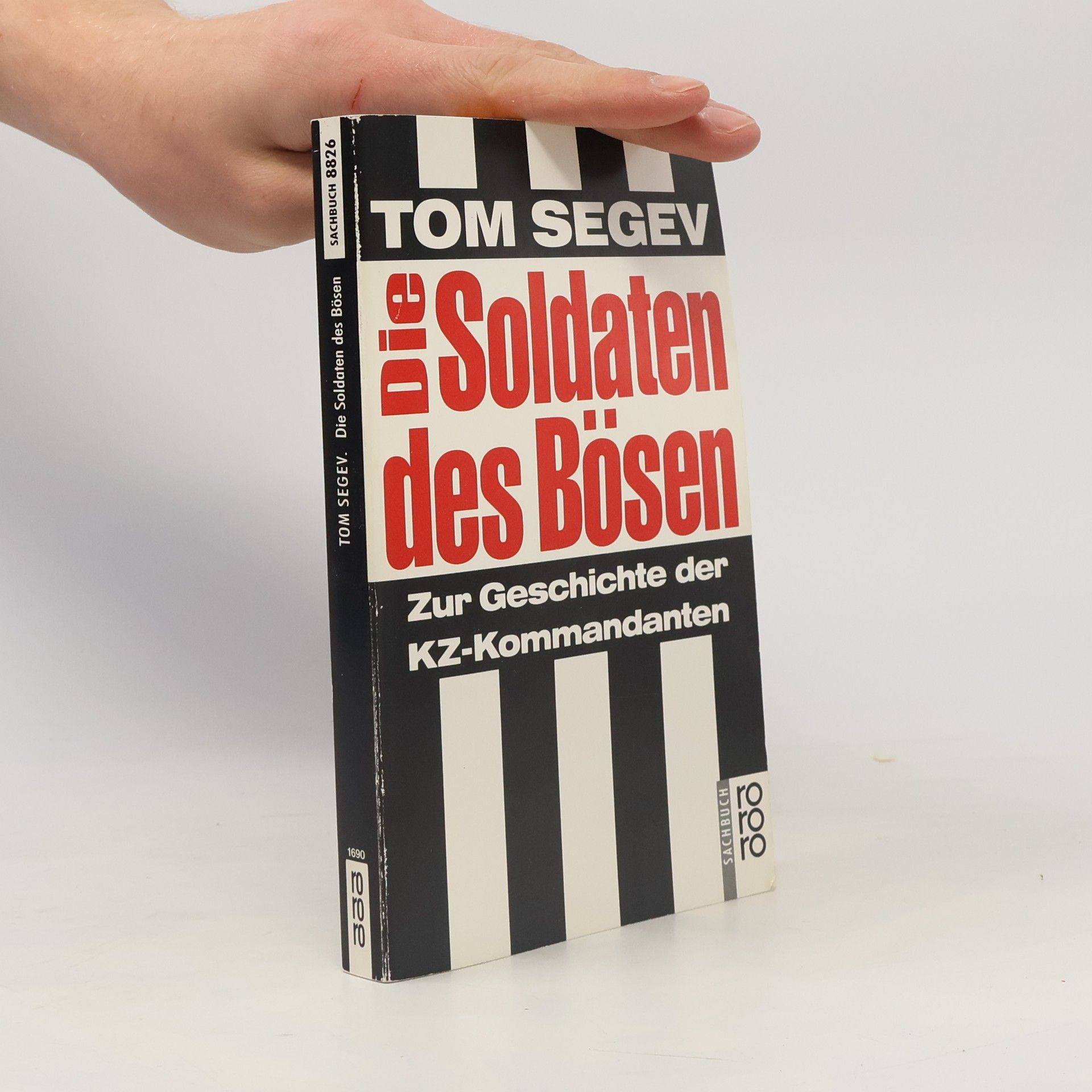 Tom Segev Die Soldaten des Bösen