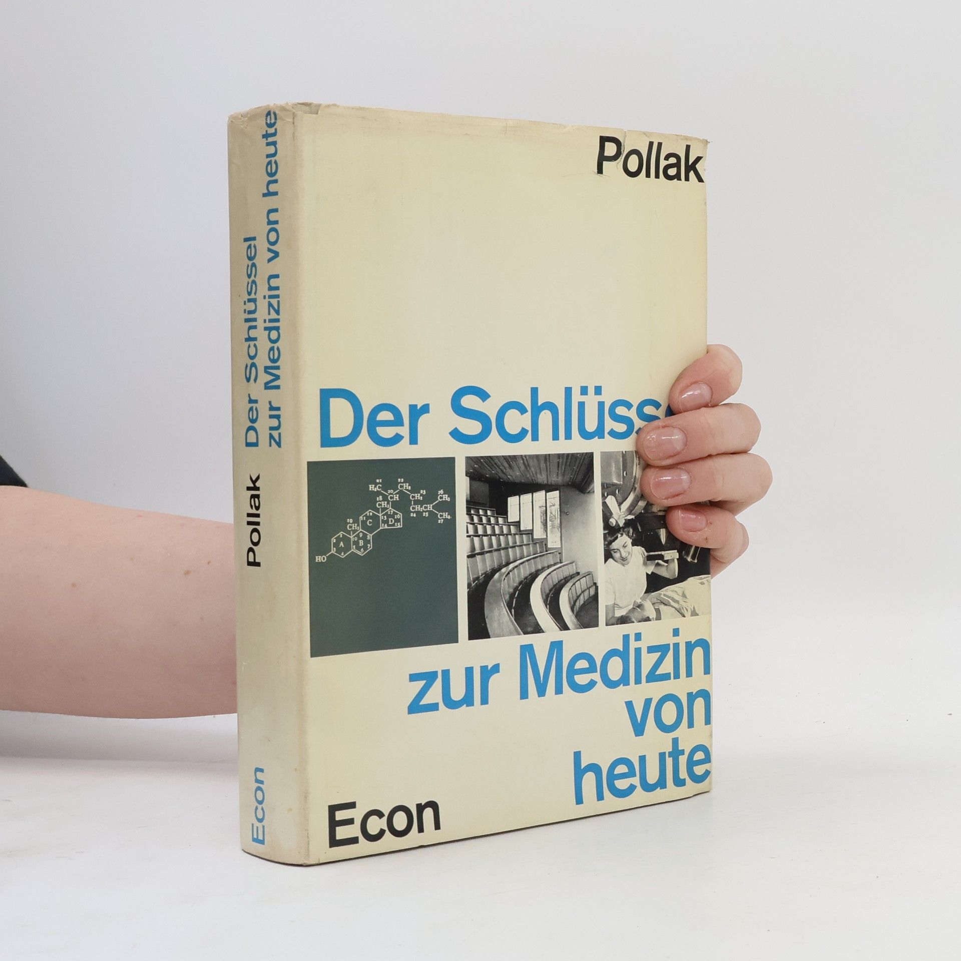 Kurt Pollak Der Schlüssel zur Medizin von heute