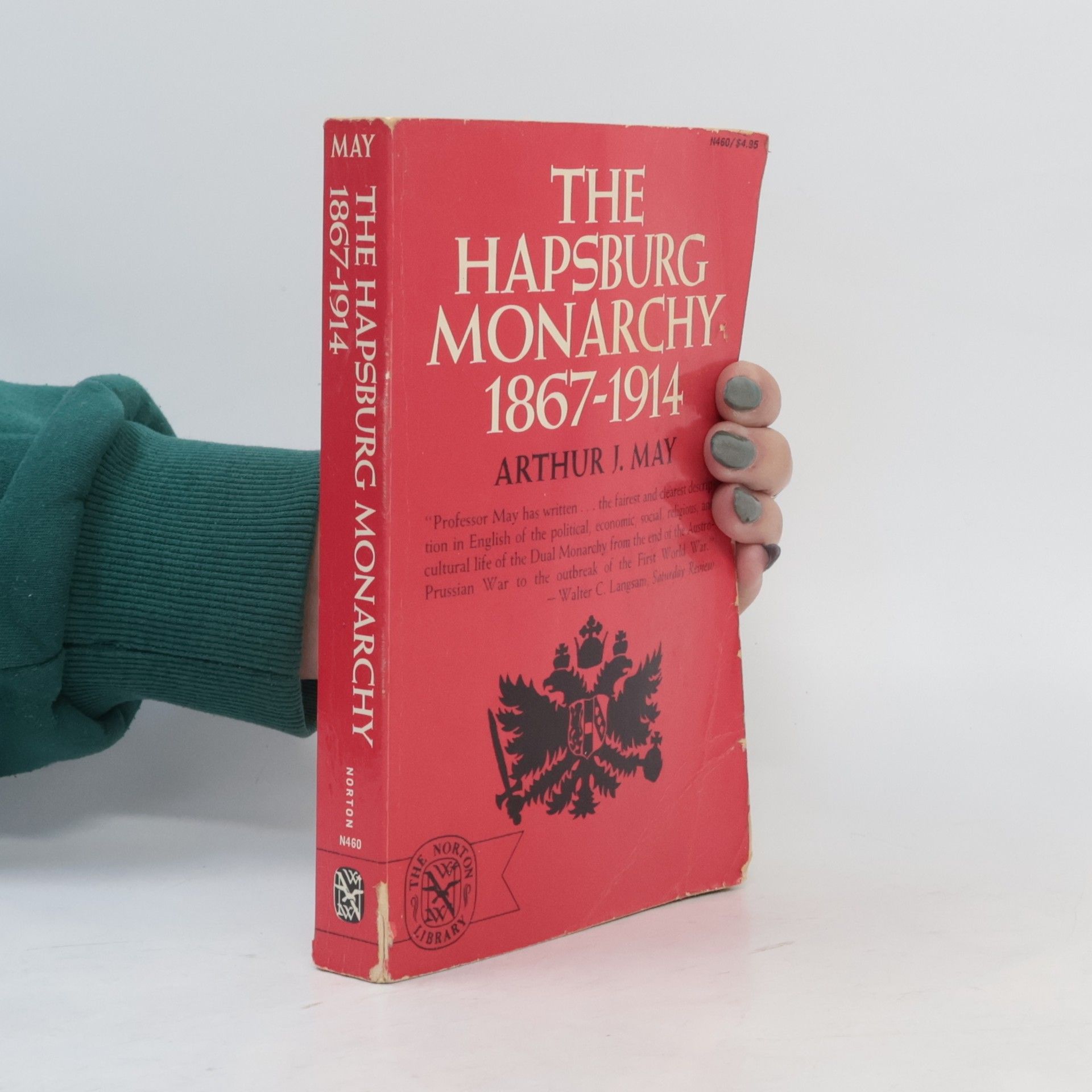 The Norton Library: The Hapsburg Monarchy, 1867-1914