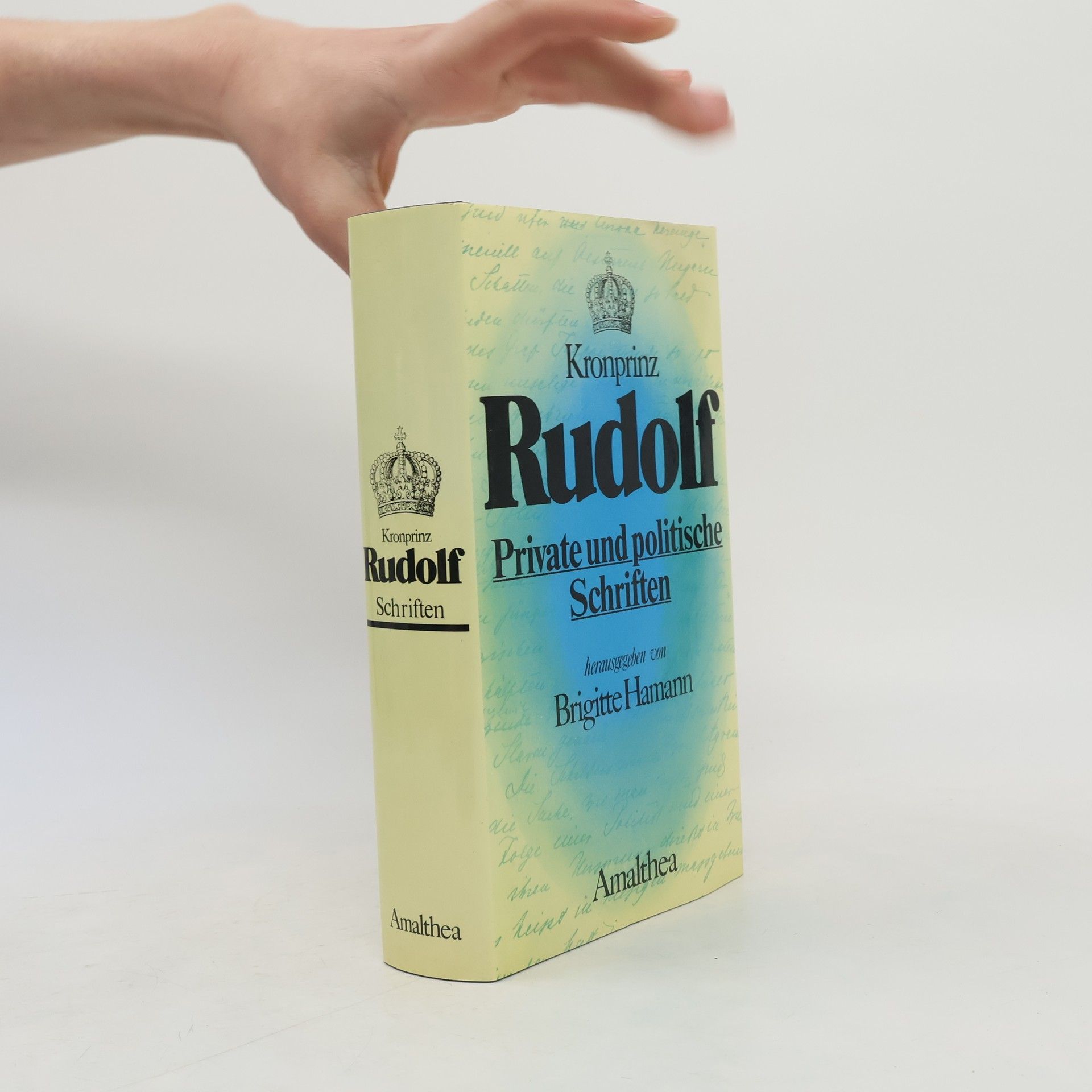 Rudolf von Österreich Private und politische Schriften