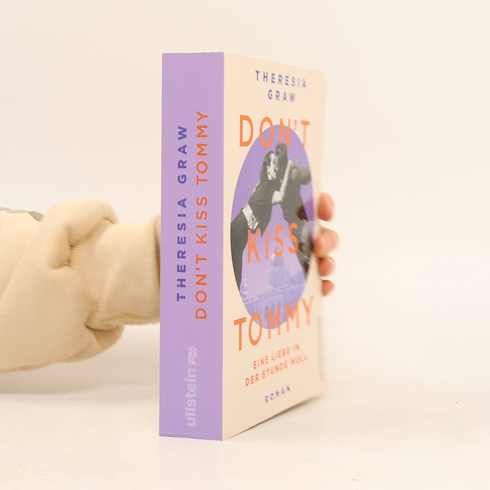 Theresia Graw Don't kiss Tommy. Eine Liebe in der Stunde Null