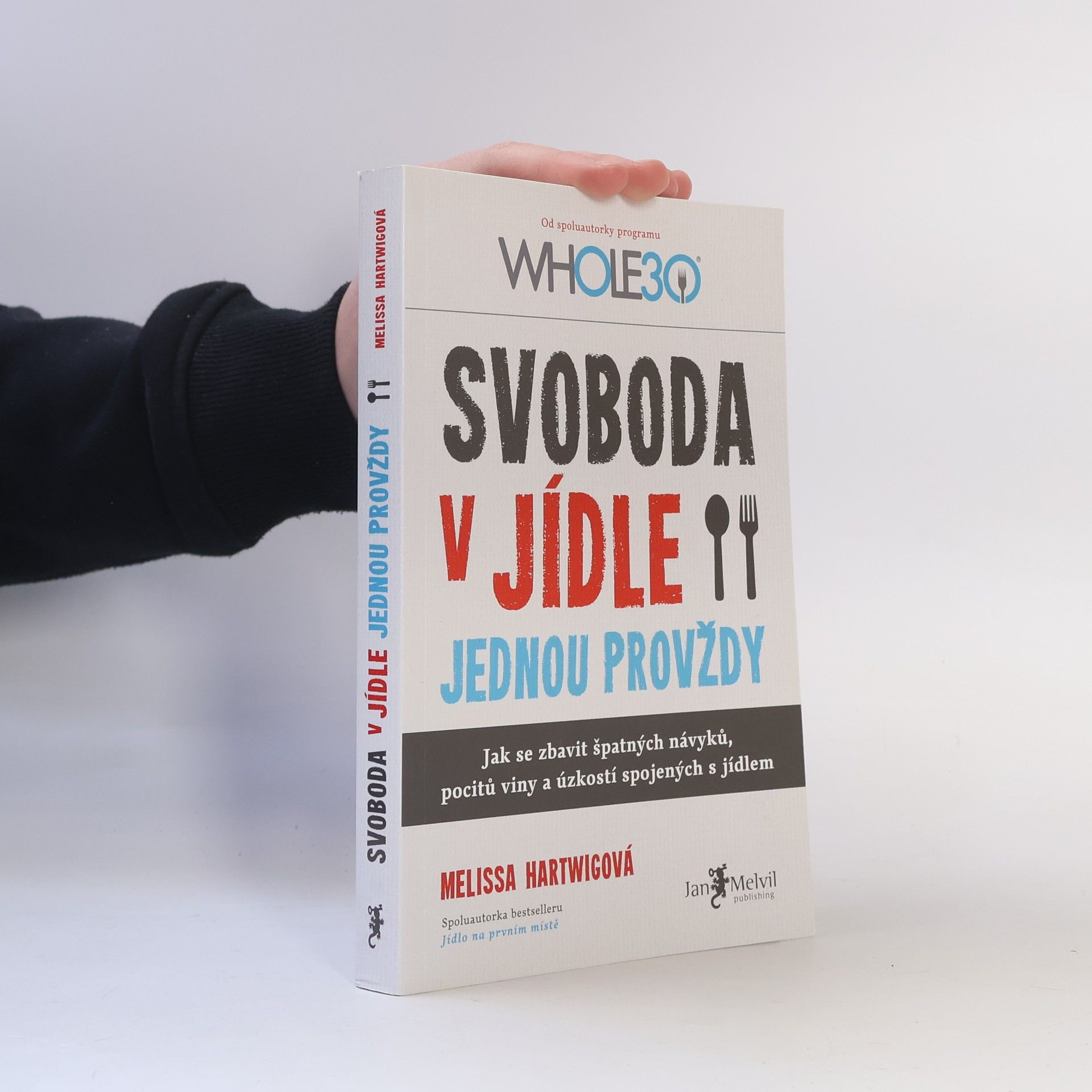 Melissa Hartwig Svoboda v jídle jednou provždy