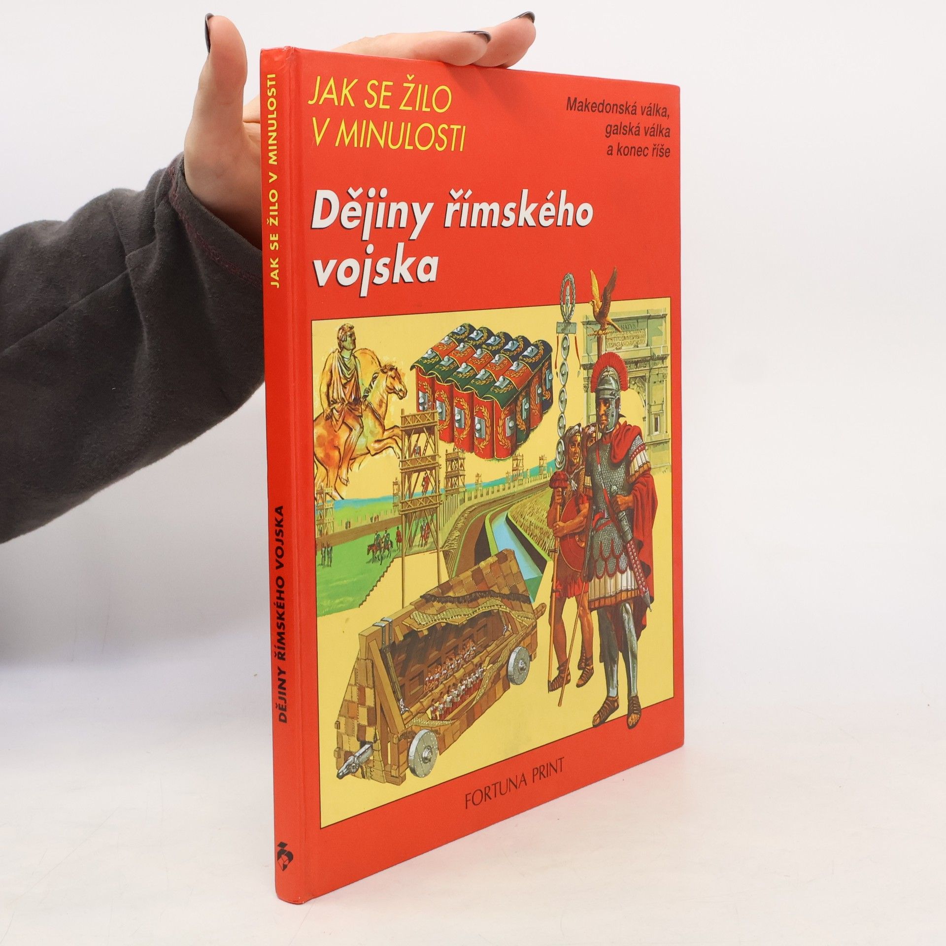 Collectif d'auteurs Jak se žilo v minulosti. Dějiny římského vojska