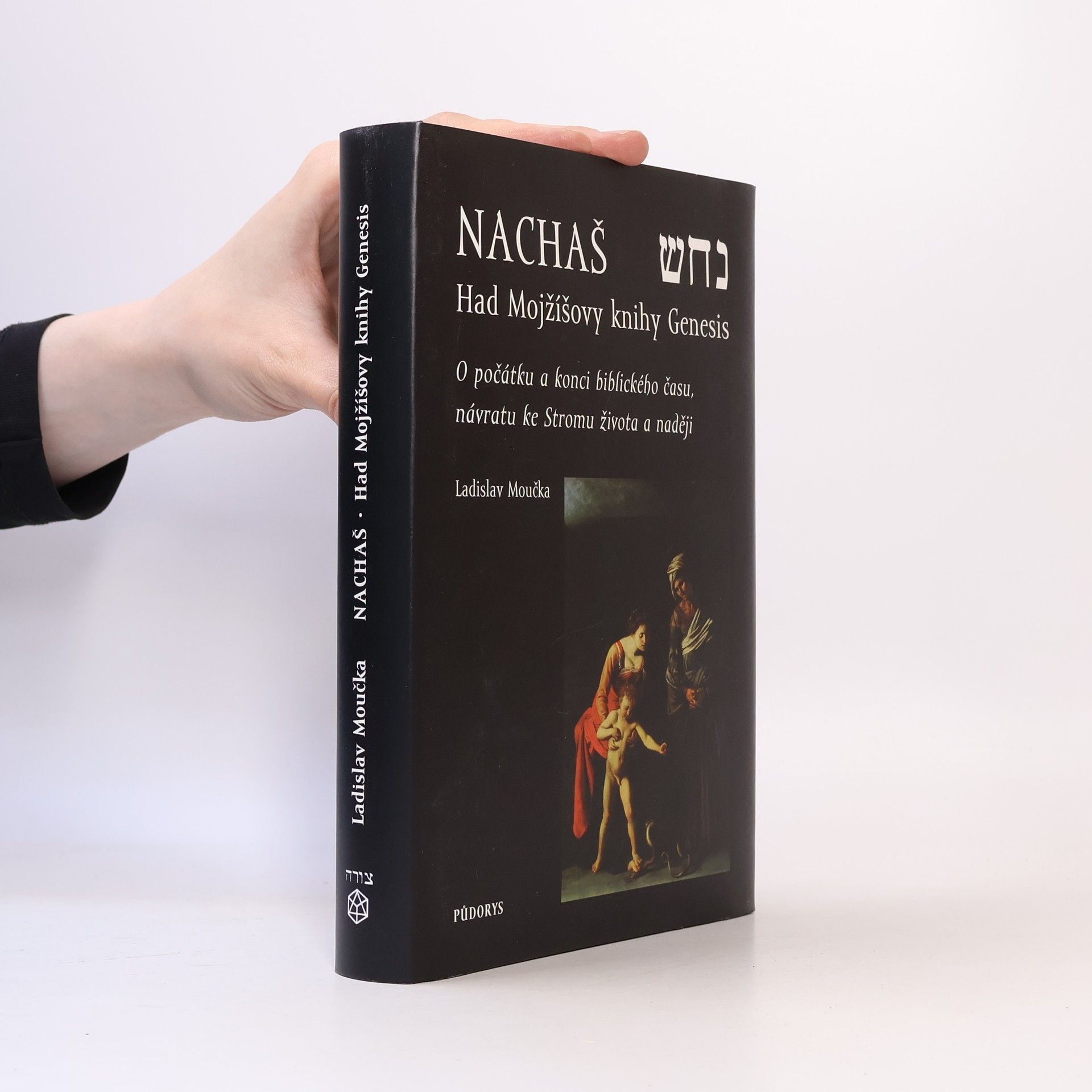 Ladislav Moučka Nachaš. Had Mojžíšovy knihy Genesis. O počátku a konci biblického času, návratu ke Stromu života a naději.