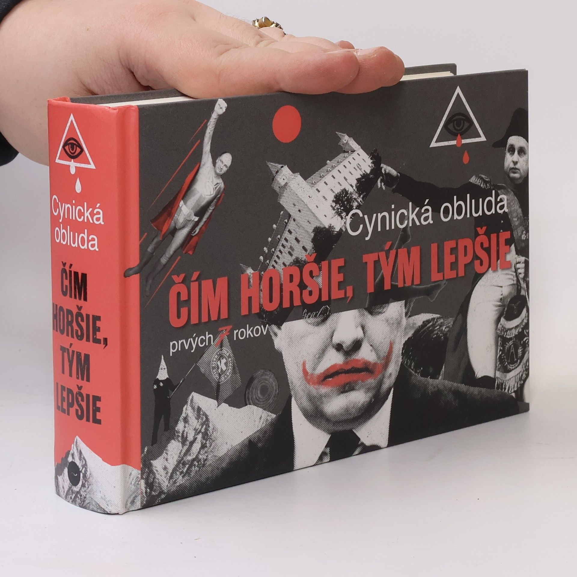 Various authors Čím horšie, tým lepšie: Cynická obluda, prvých sedem rokov
