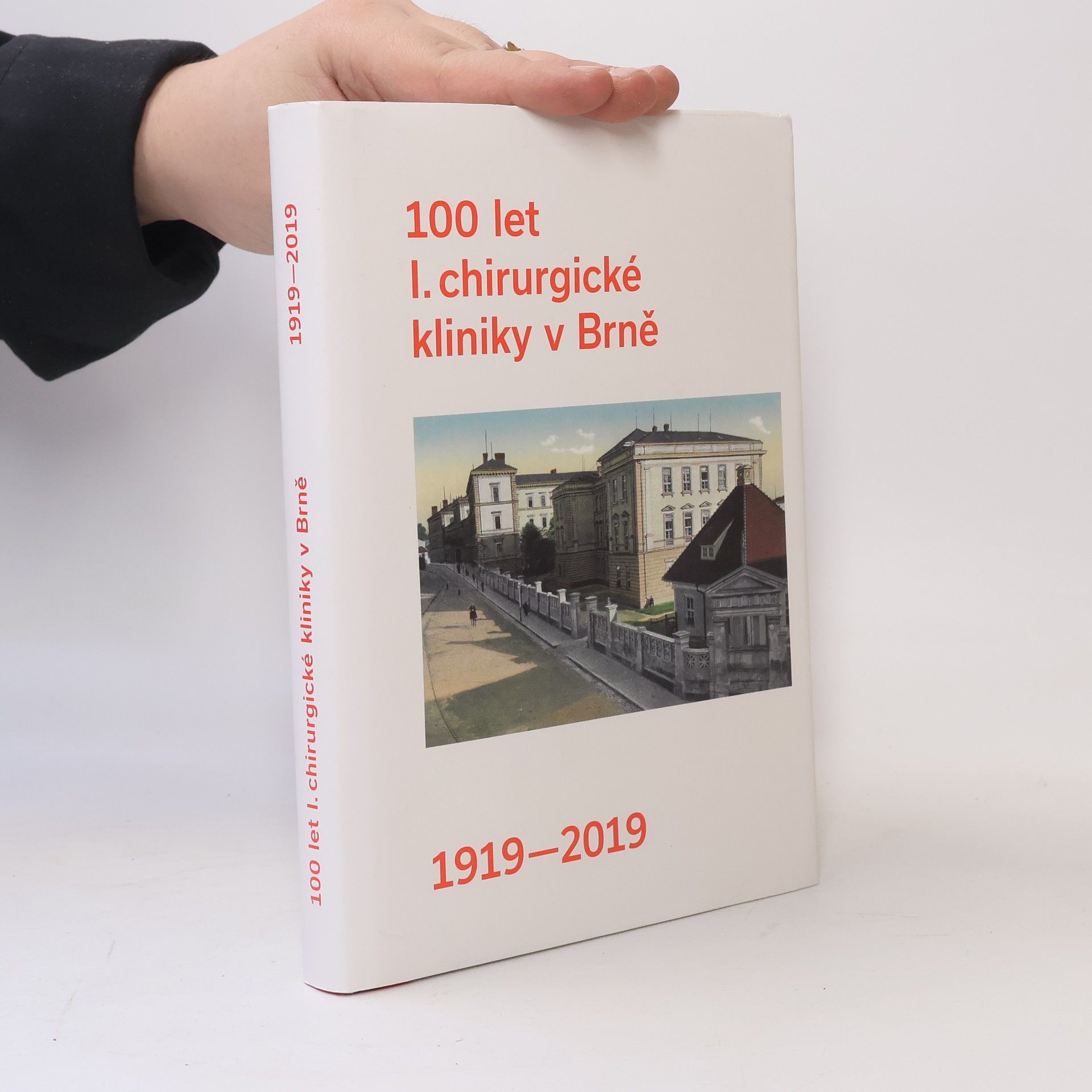 100 let I. chirurgické kliniky v Brně : 1919-2019