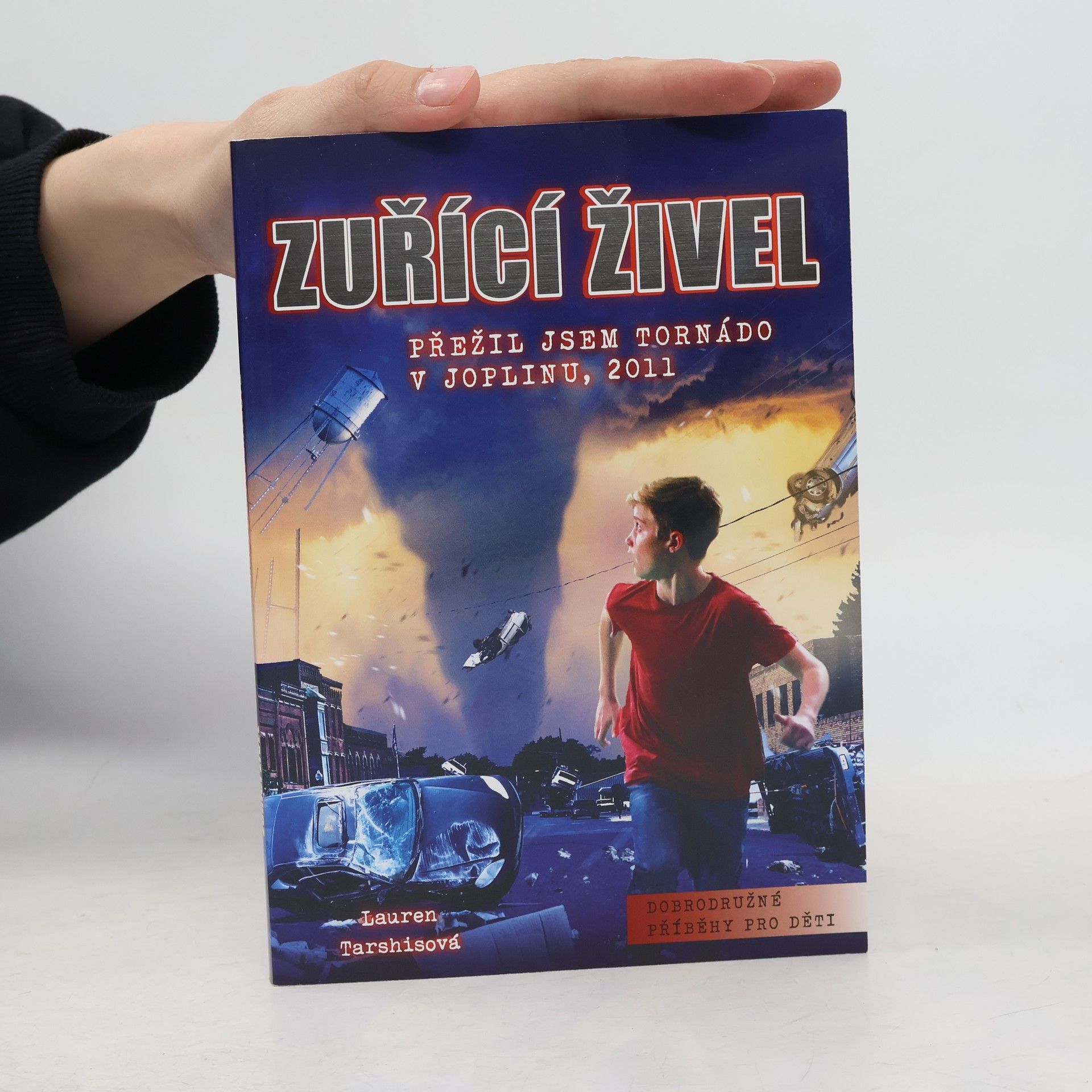 Lauren Tarshis Zuřící živel: přežil jsem tornádo v Joplinu, 2011