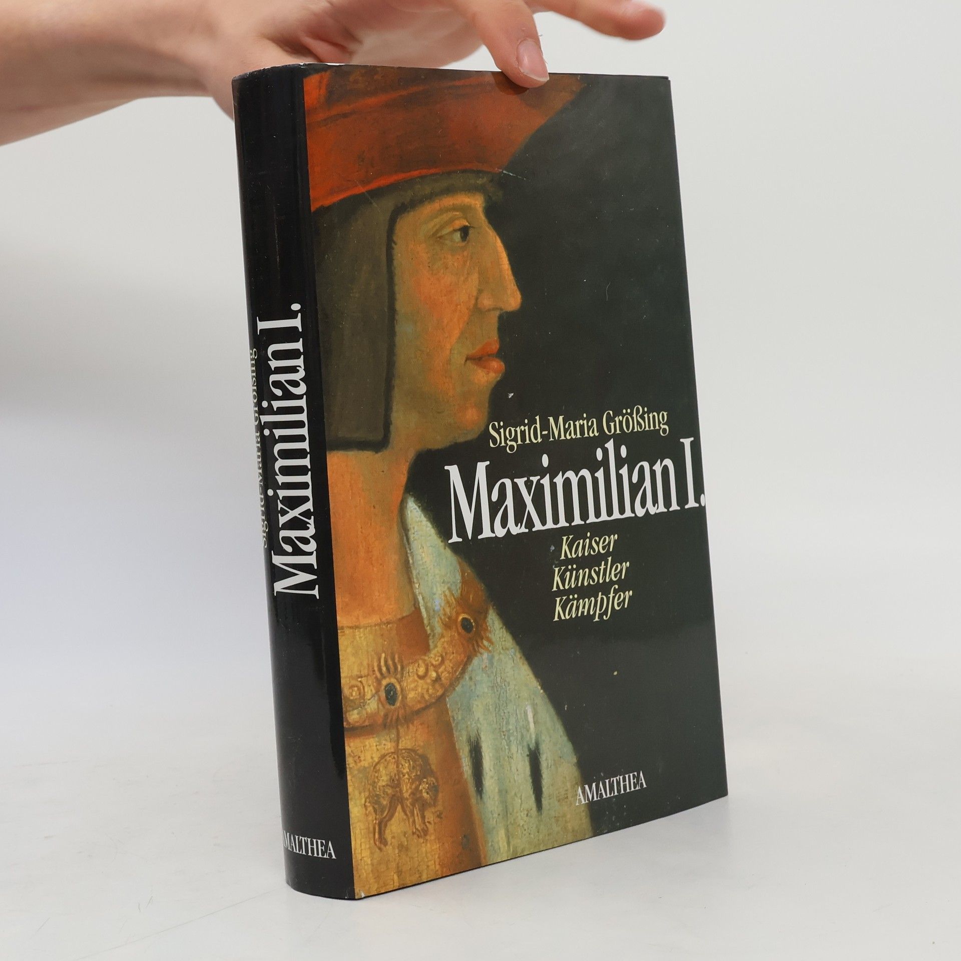 Sigrid-Maria Größing Maximilian I.
