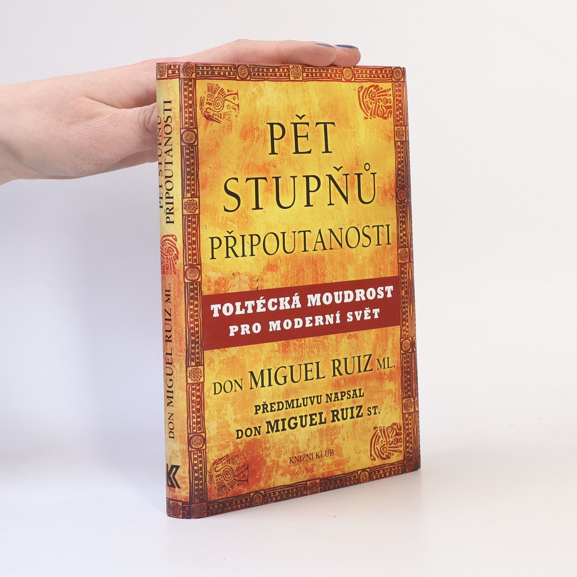 Don Miguel Ruiz Pět stupňů připoutanosti