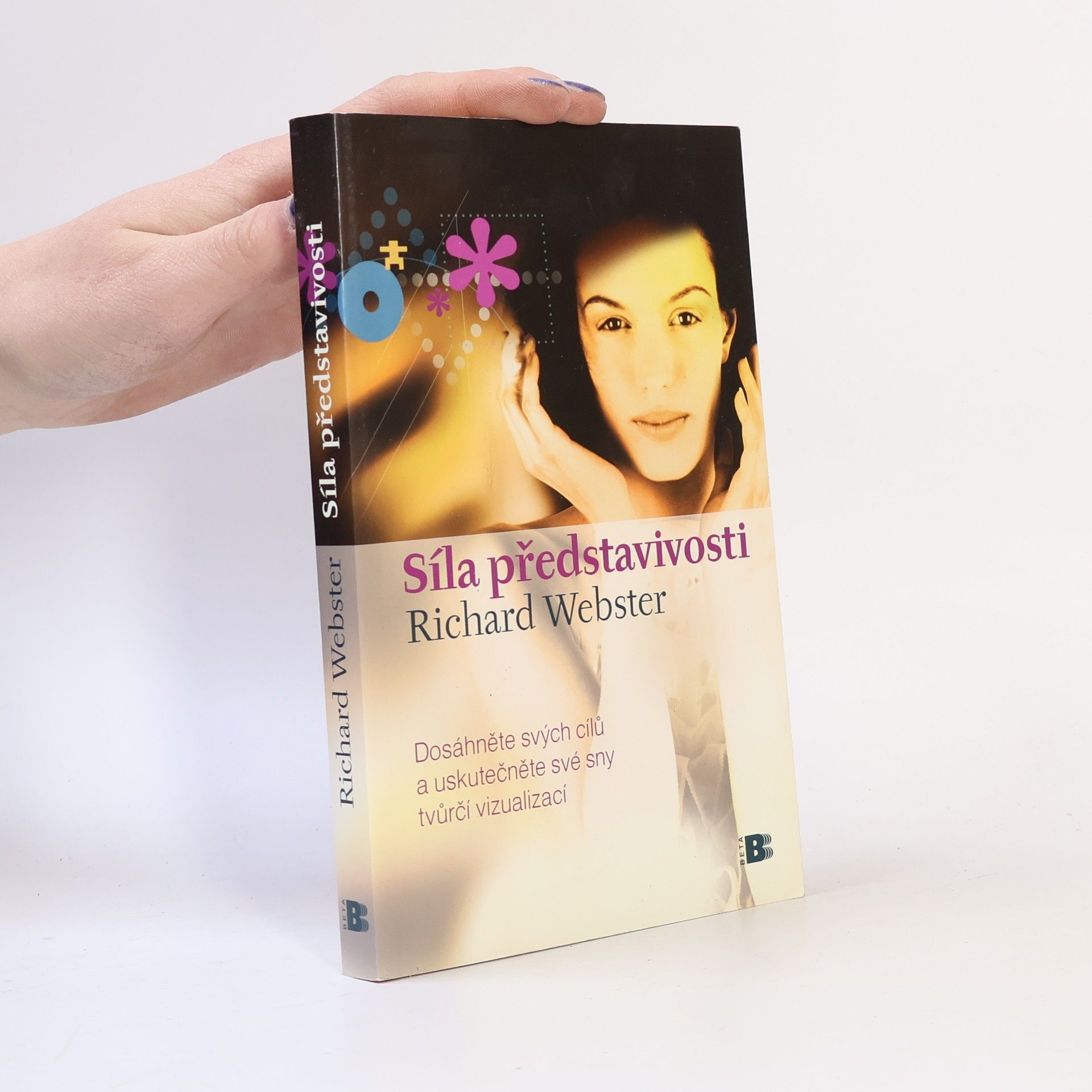 Richard Webster Síla představivosti : dosáhněte svých cílů a uskutečněte své sny tvůrčí vizualizací