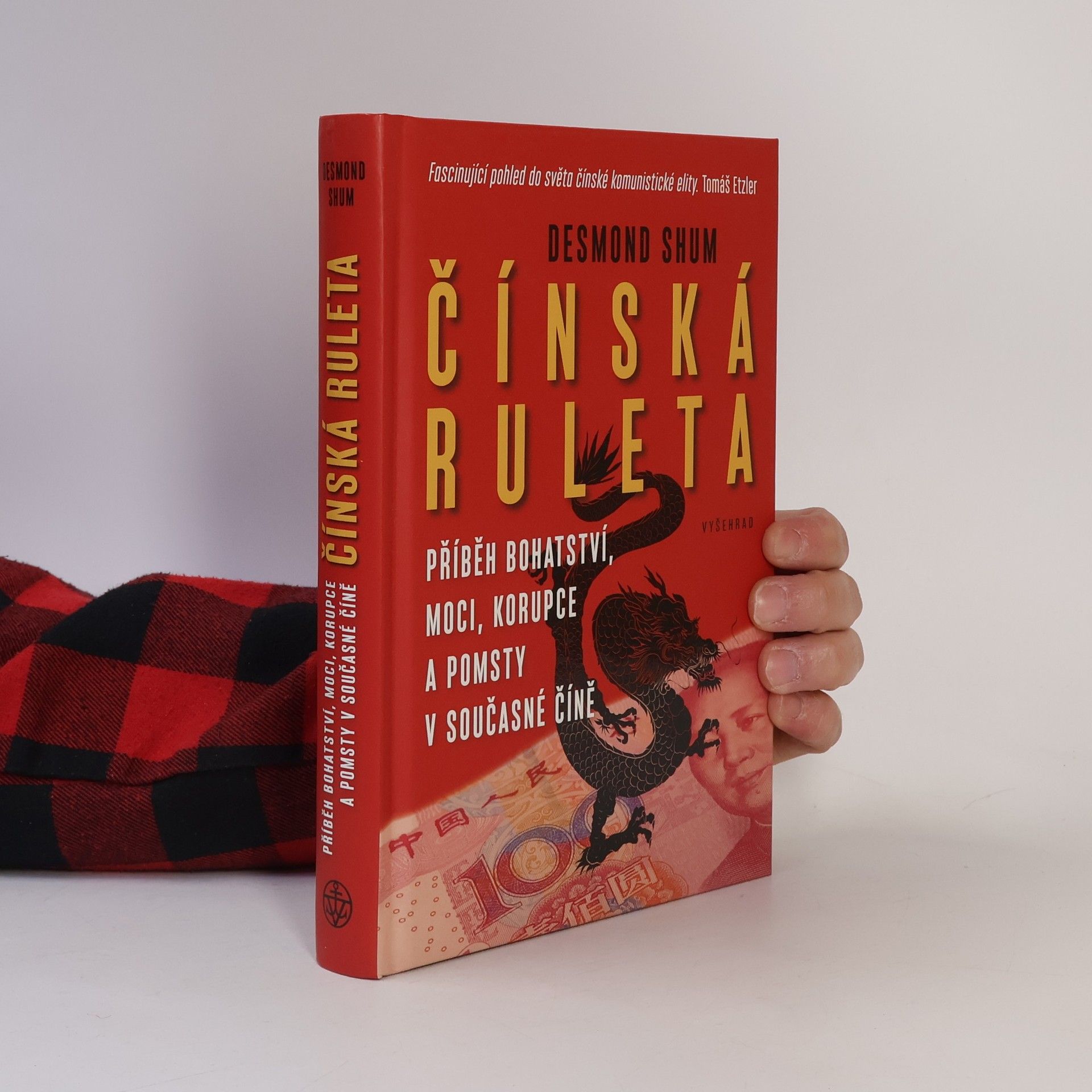 Desmond Shum Čínská ruleta: Příběh bohatství, moci, korupce a pomsty v současné Číně