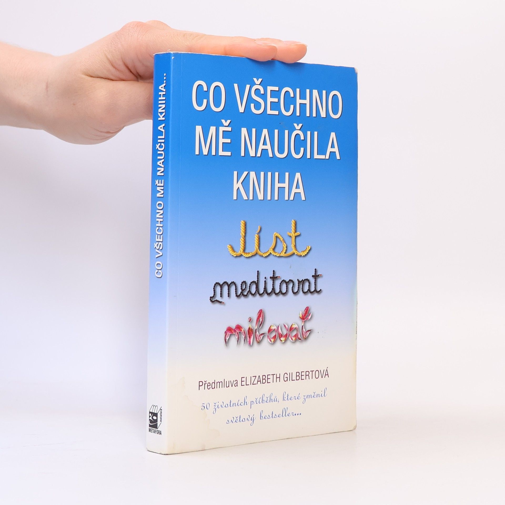 Lumír Mikulka Co všechno mě naučila kniha Jíst, meditovat, milovat