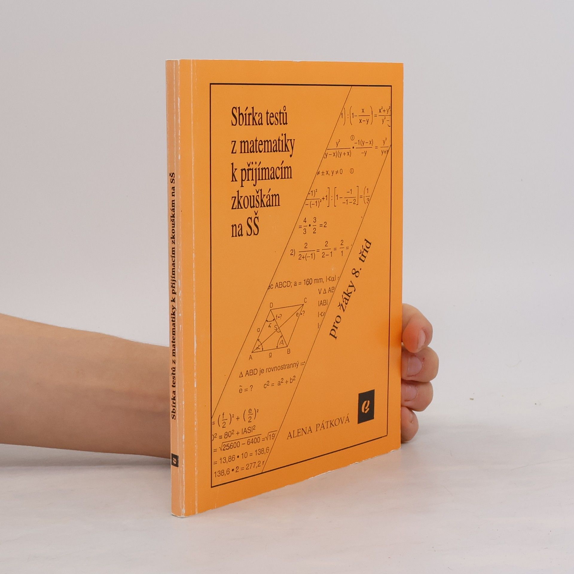 Alena Pátková Sbírka testů z matematiky k přijímacím zkouškám na SŠ