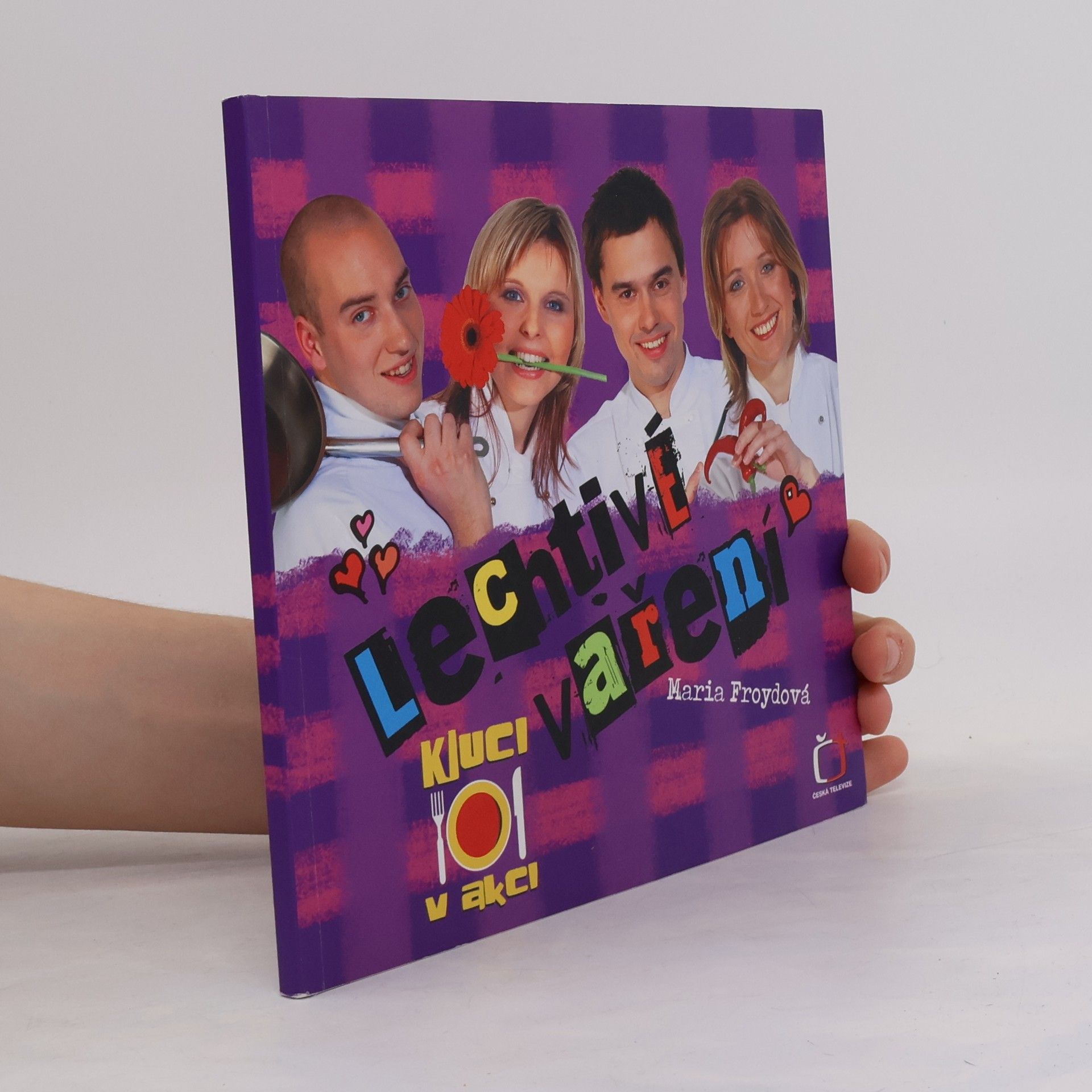 Maria Froydová Lechtivé vaření : láska začíná v kuchyni