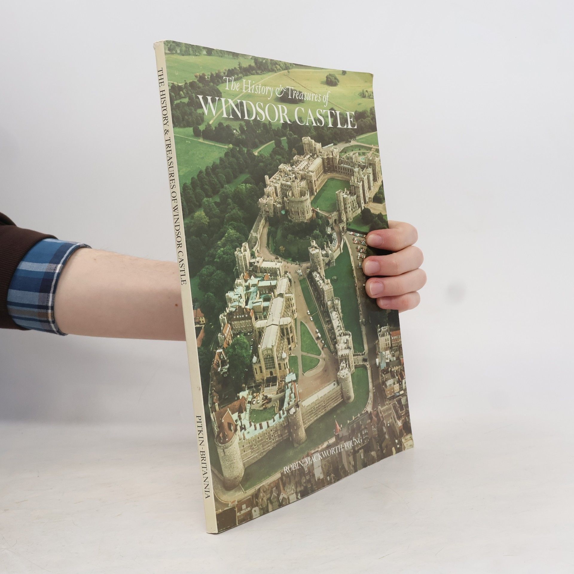 Robin Mackworth Young The History and Treasures of Windsor Castle