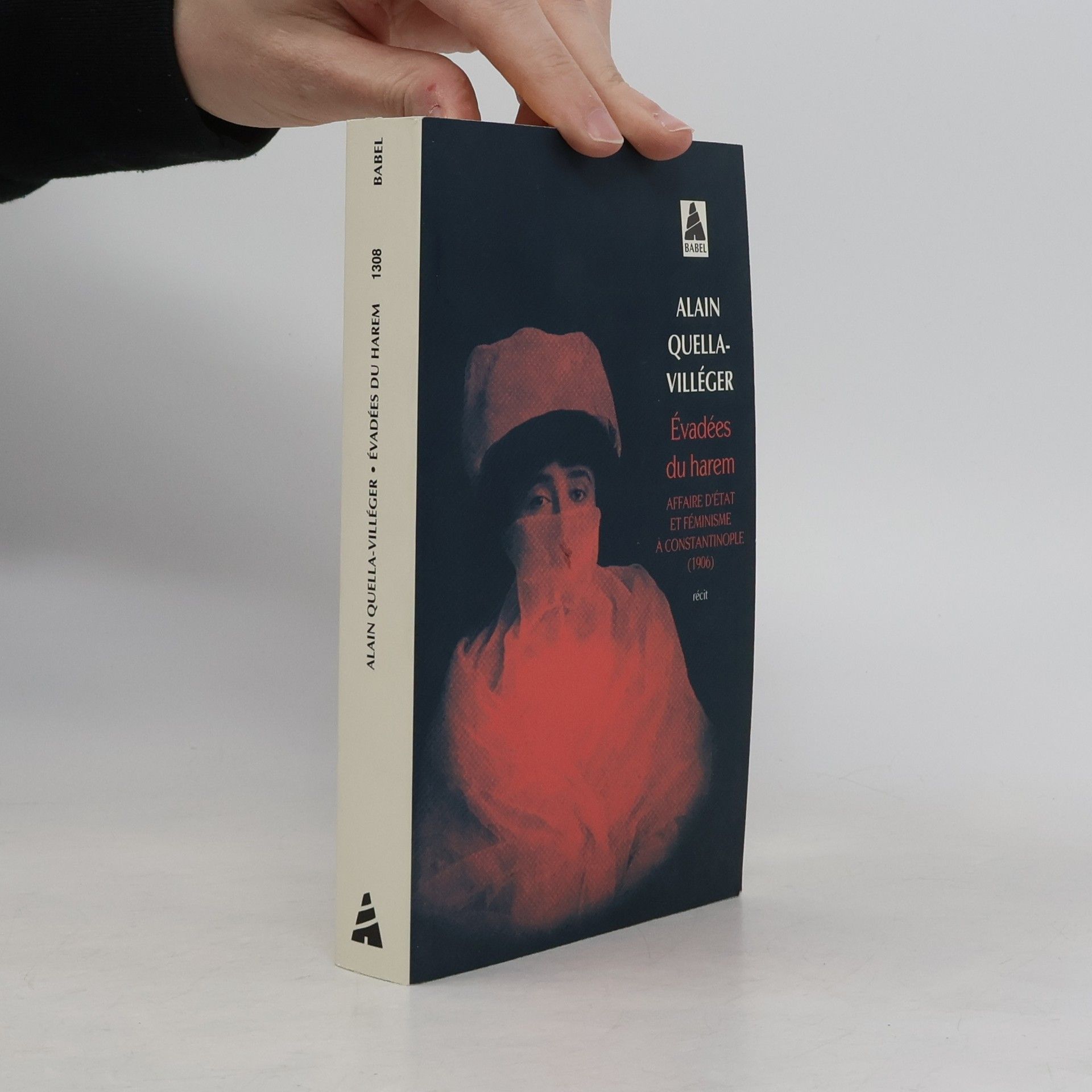 Alain Quella Villéger Babel: Évadées du harem - Affaire d'Etat et féminisme à Constantinople