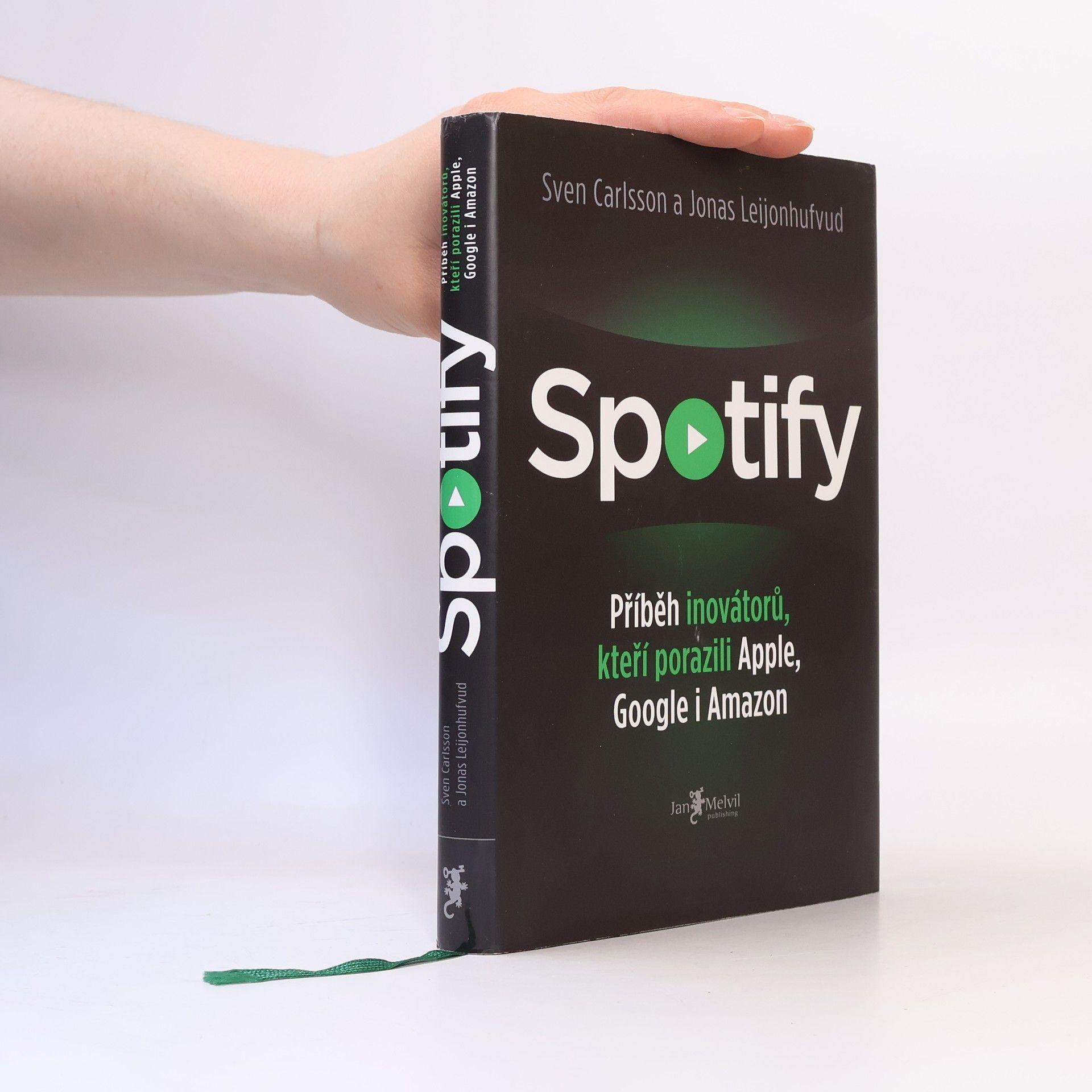 Jonas Leijonhufvud Spotify. Příběh inovátorů, kteří porazili Apple, Google i Amazon
