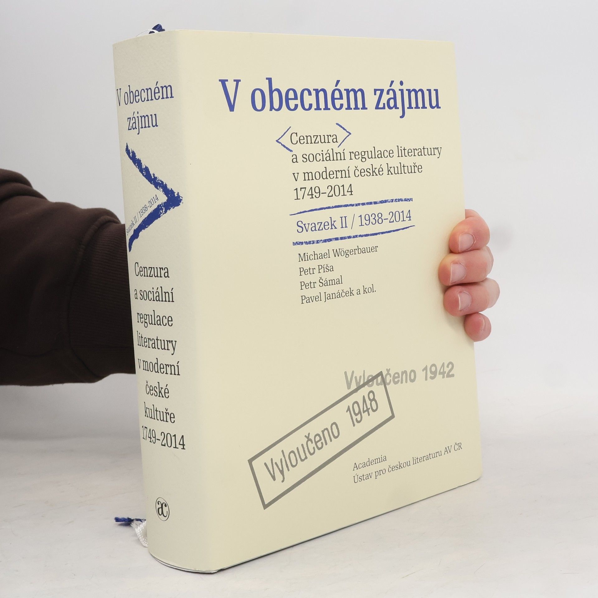 Autorenkollektiv V obecném zájmu. Cenzura a sociální regulace literatury v moderní české kultuře 1749-2014. Svazek II, 1938-2014