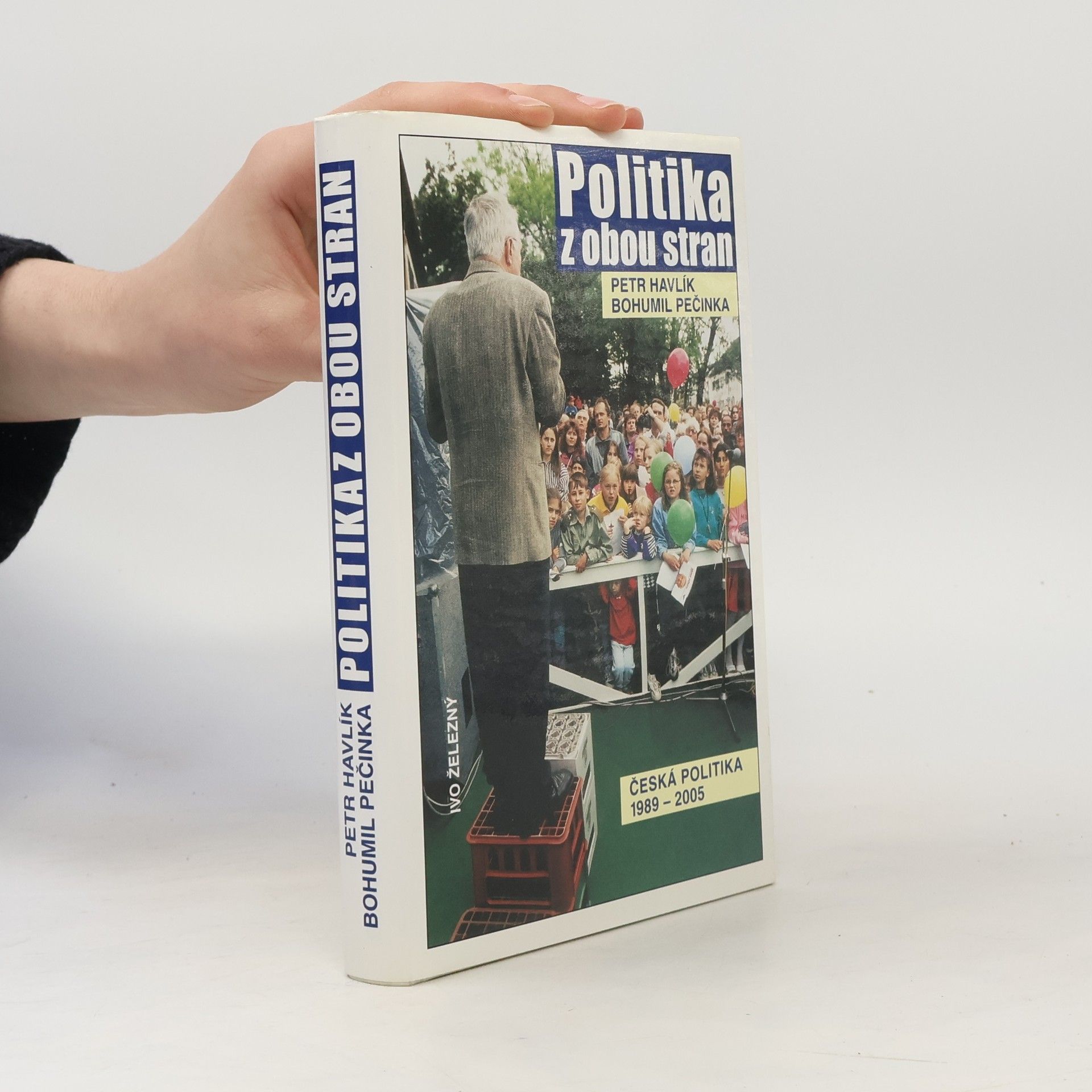 Petr Havlík Politika z obou stran : česká politika 1989-2005